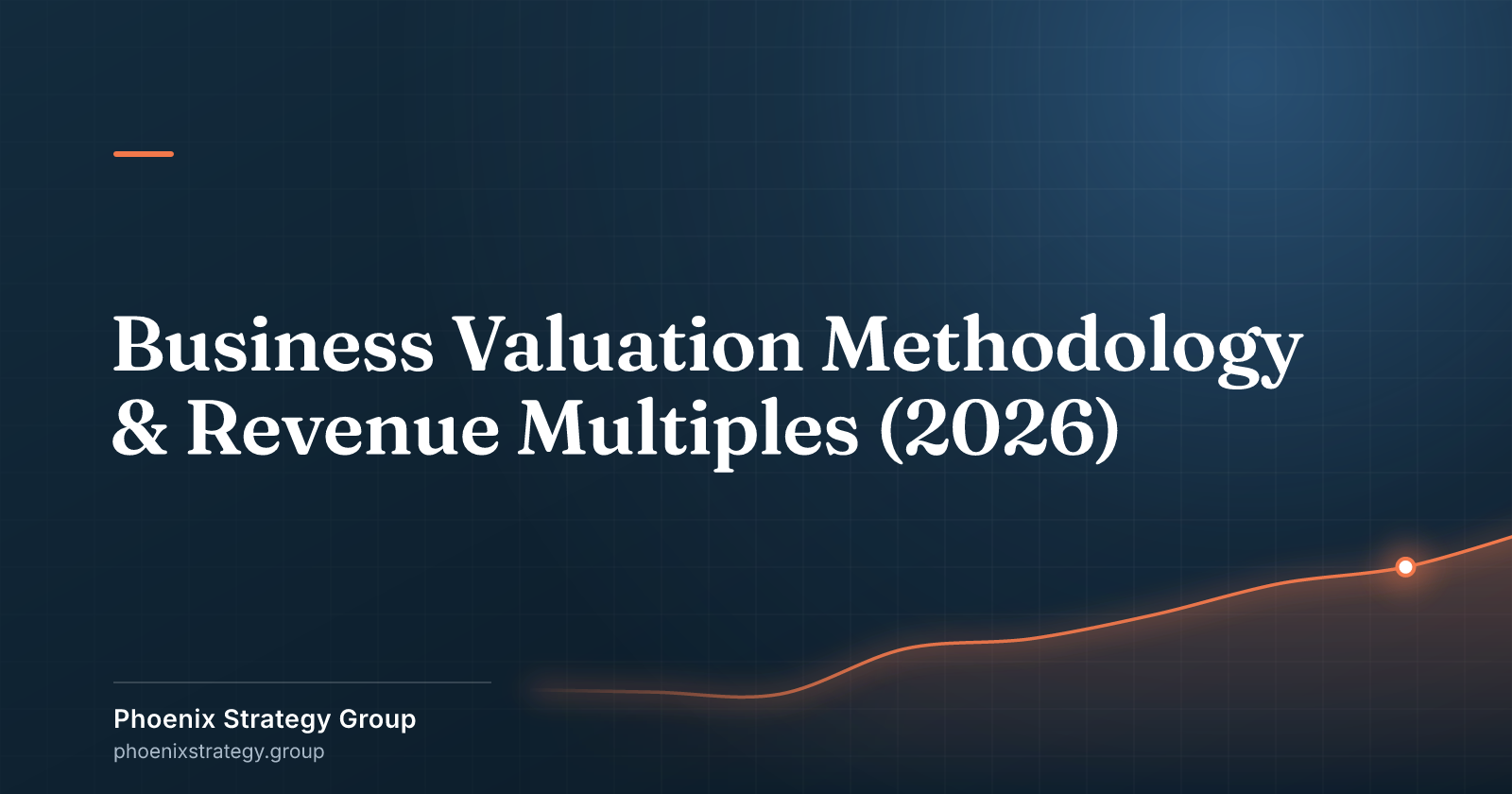 Business Valuation Methodology & Revenue Multiples (2026)