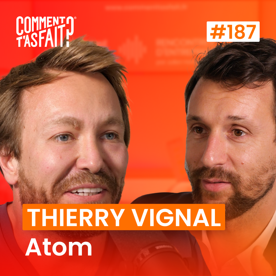 #187 Thierry Vignal (Atom) - Comment il est passé de 150M à la faillite… puis à la résilience ?