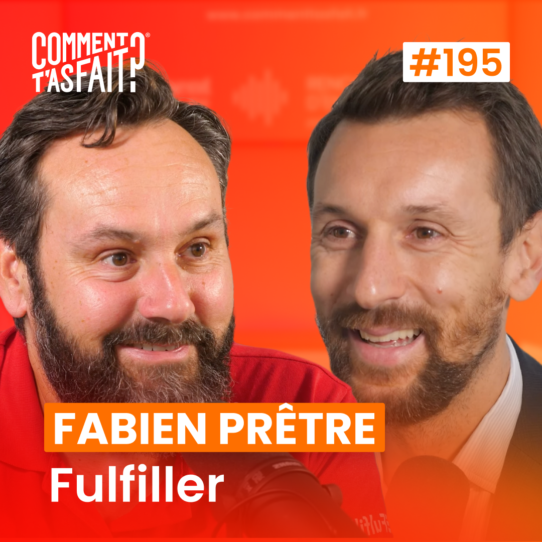 #195 Fabien Prêtre (Fulfiller) - Comment faire 10M€ de CA cumulé en 34 mois… grâce à l’imprimerie en ligne ?