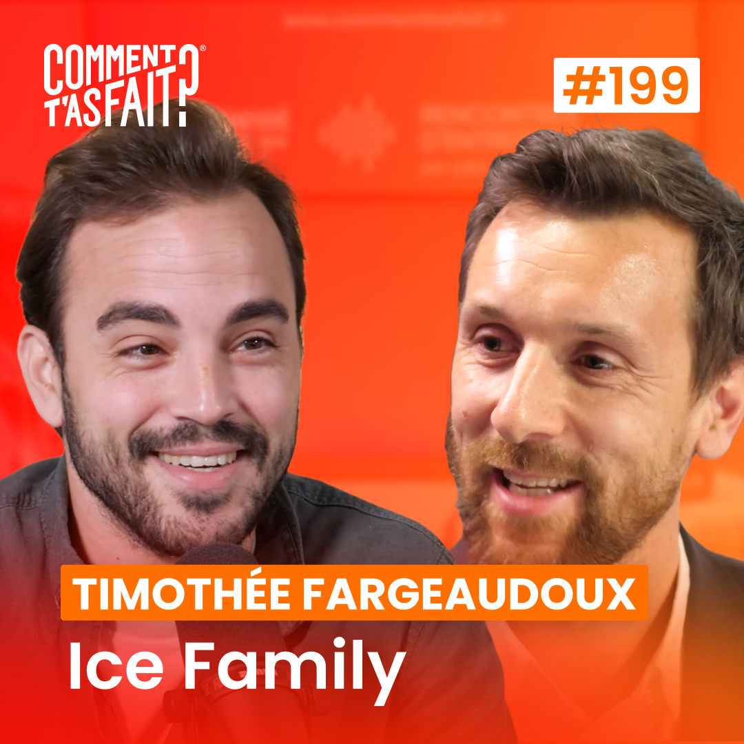 #199 Timothée Fargeaudoux (Ice Family) - Comment créer un business à plusieurs millions… à partir de glaçons
