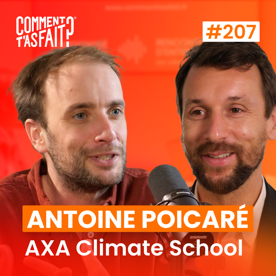 #207 Antoine Poincaré (AXA Climate School) - De 0 à 11M€ de CA : construire un business engagé qui scale