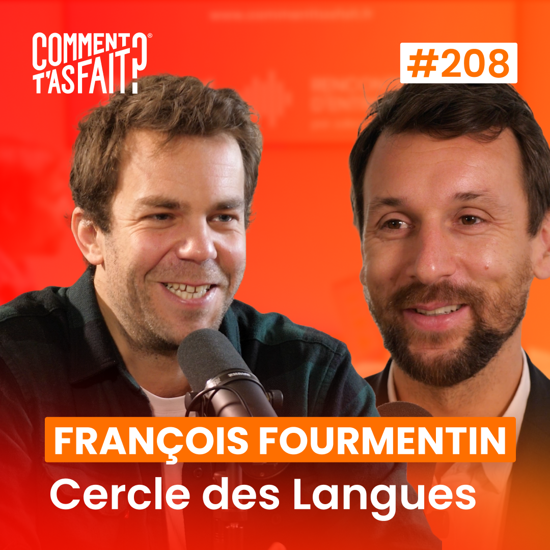 #208 François Fourmentin (Cercle des Langues) - 15M€ dans les langues sans lever de fonds… et l’IA en opportunité plus que menace Ép.208