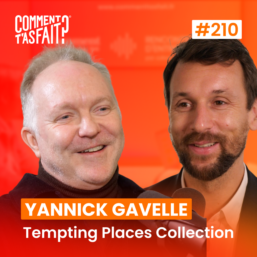 #210 Yannick Gavelle (Tempting Places Collection) - Personne n'y croyait… de 7 623€ à une chaîne hôtelière 5 étoiles mondiale 