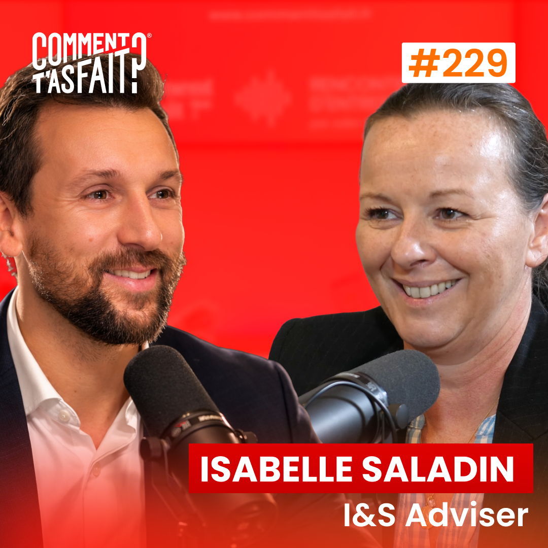 #229 Isabelle Saladin (I&S Adviser) - Elle a liquidé sa start-up… puis a importé le métier qui aide les dirigeants à ne plus décider seuls