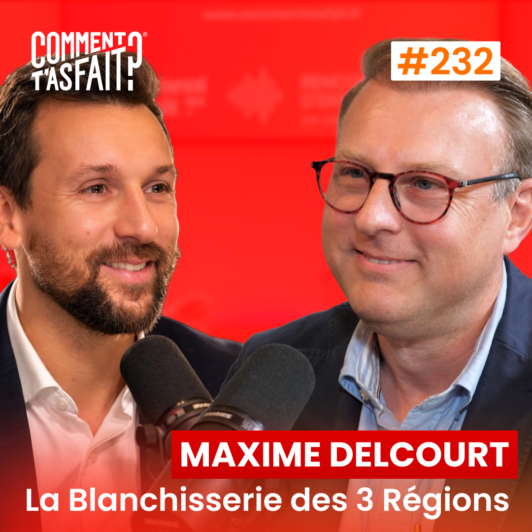 #232 Maxime Delcourt (ex-La Blanchisserie des 3 Régions) - Il reprend une entreprise… 4 ans plus tard, elle est liquidée 