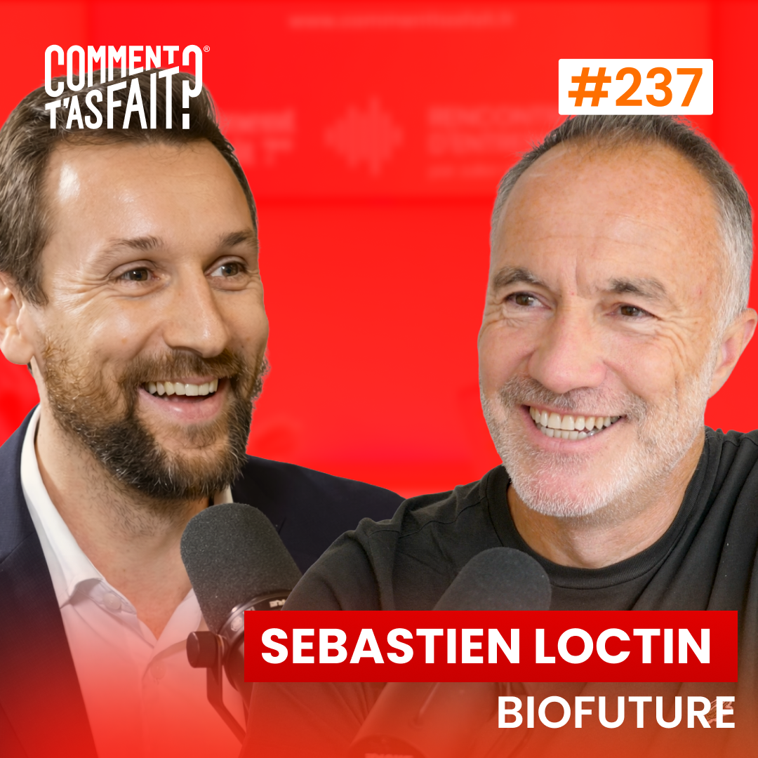 #237 Sebastien Loctin (Biofuture) - Il quitte tout à 38 ans… et bâtit une entreprise à 6 M€ !