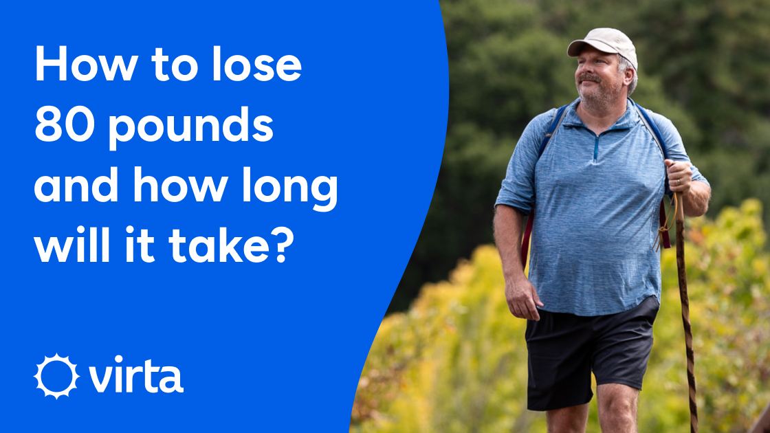 How To Lose 80 Lbs And How Long It Will Take Virta Health %2B080 
