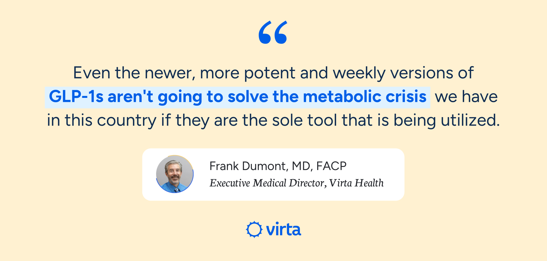 Even the newer, more potent and weekly versions of GLP-1s aren't going to solve the metabolic crisis we have in this country if they are the sole tool that is being utilized