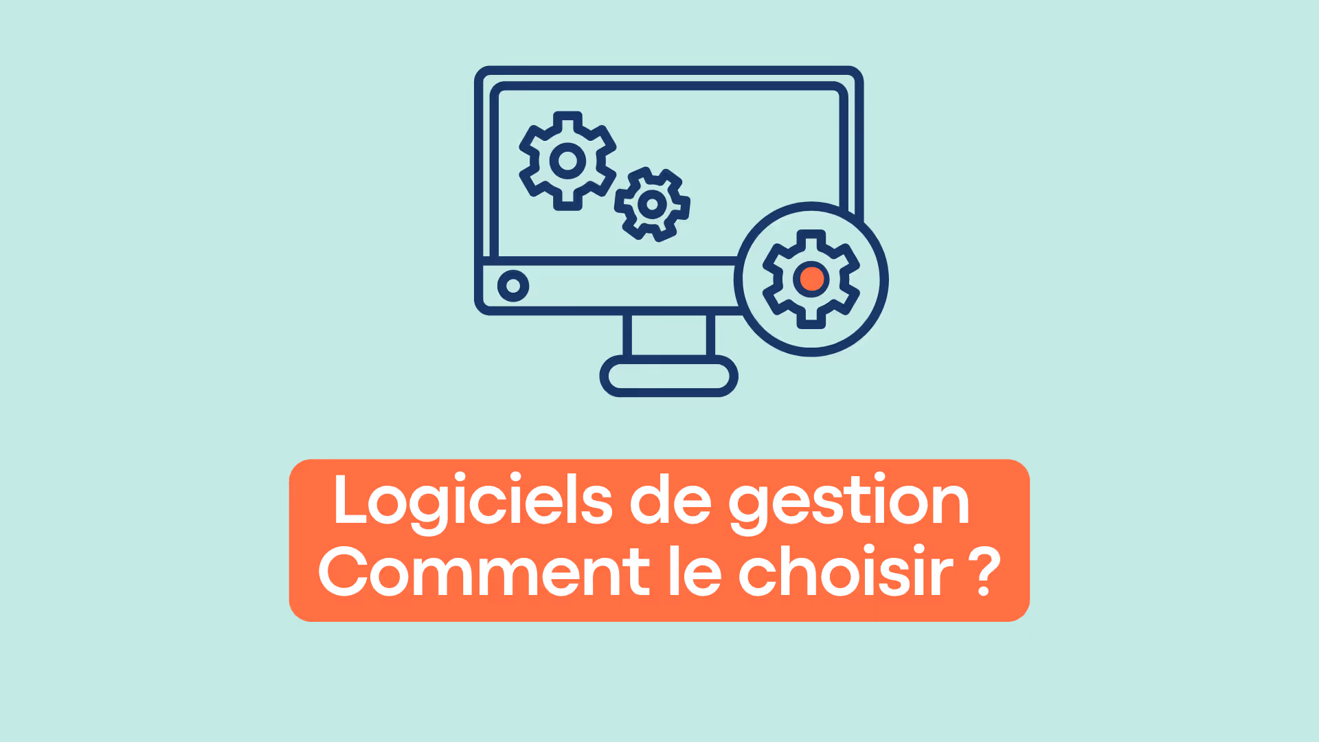 Logiciel de gestion : comment faire le bon choix pour votre organisme de formation ? 