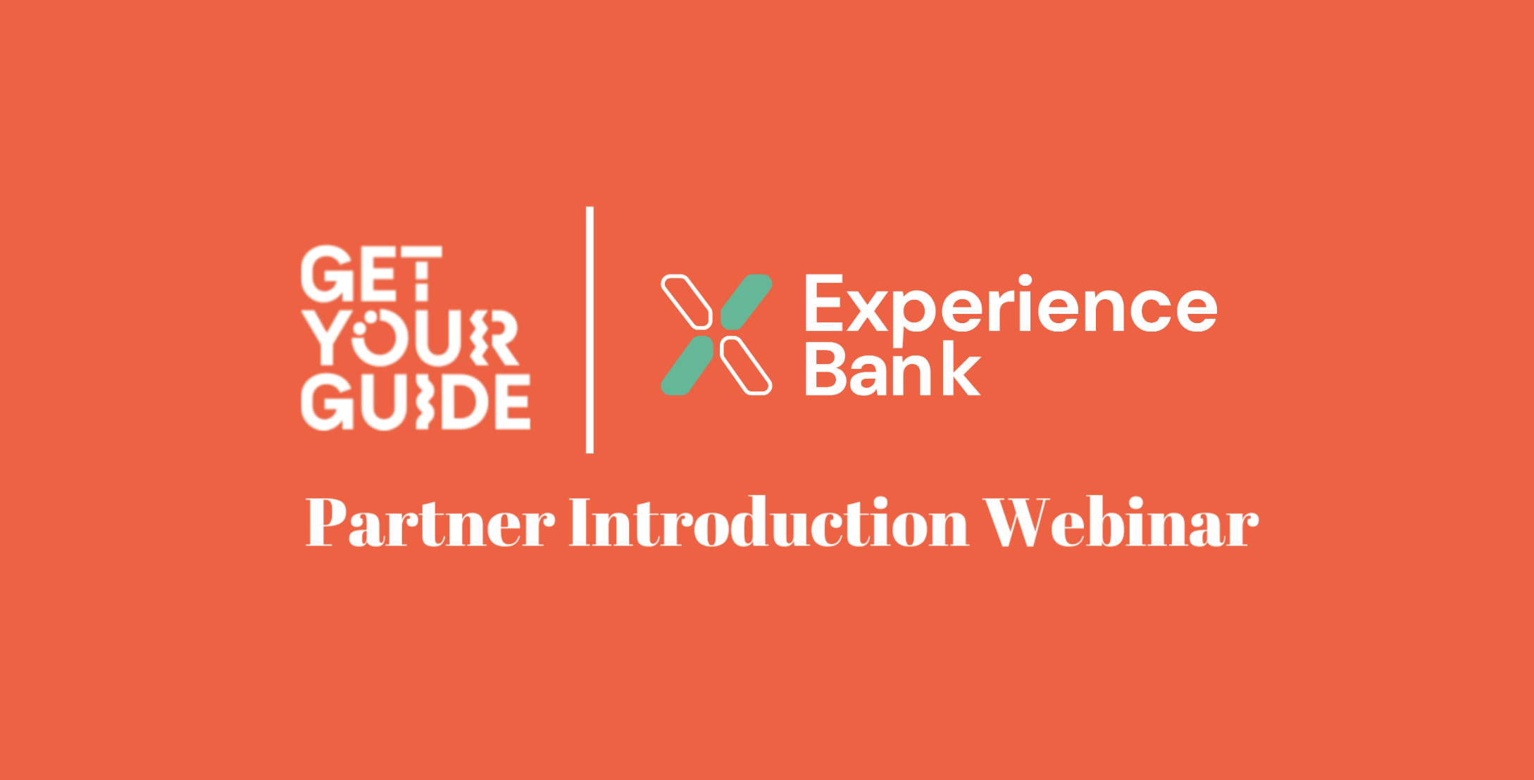 Experience Bank & GetYourGuide: Introductory Webinar