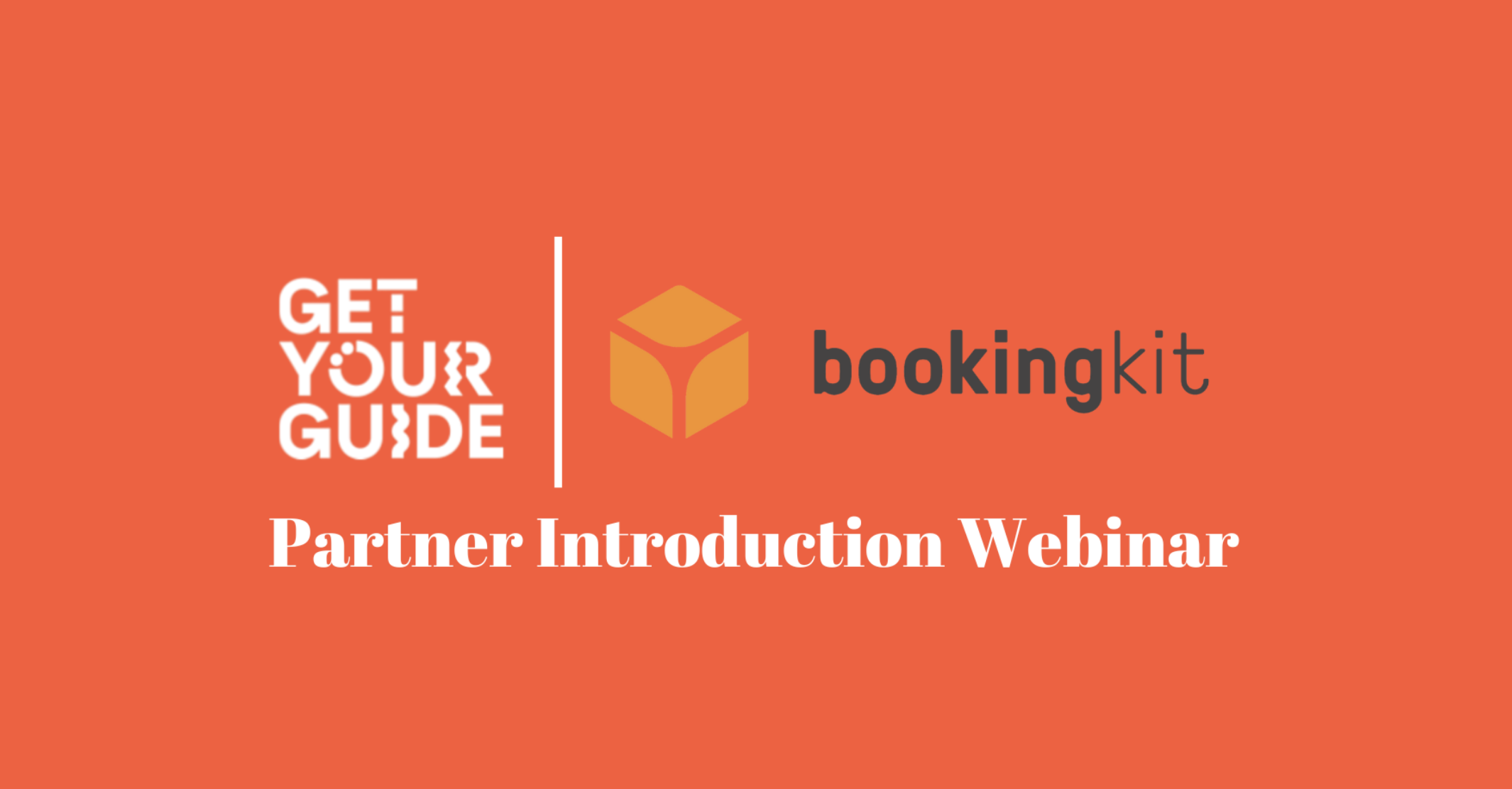 BookingKit & GetYourGuide: Introductory Webinar