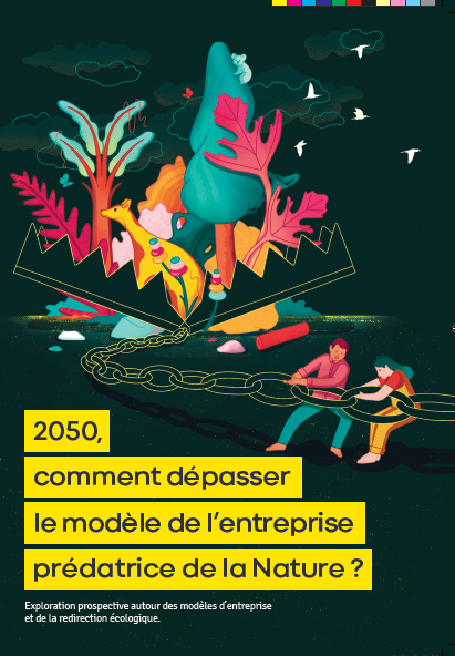 2050, comment dépasser le modèle de l'entreprise prédatrice de la Nature ?