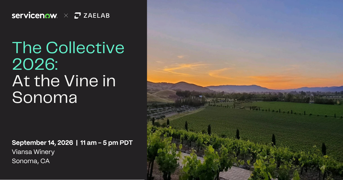 The Collective 2026 in Sonoma with Zaelab and ServiceNow