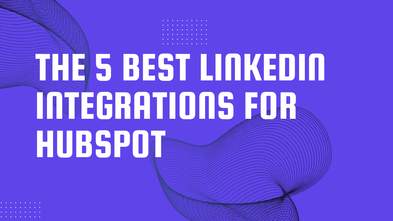 best linkedin integration for hubspot