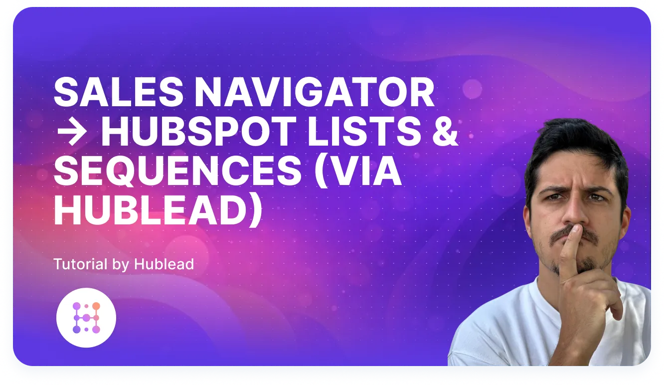 Sales Navigator leads to HubSpot lists and sequences using Hublead