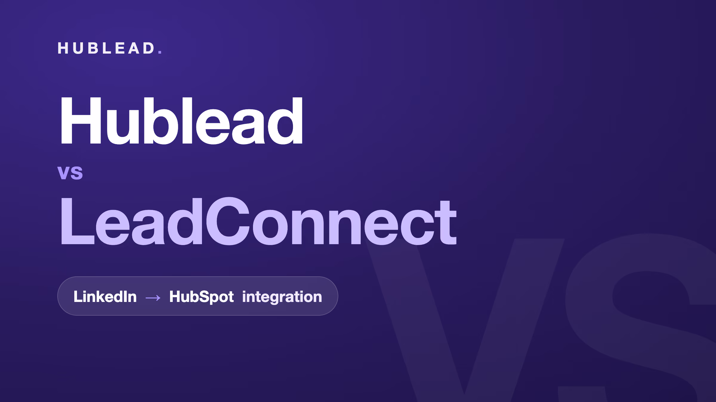 Comparison: Hublead vs LeadConnect (LinkedIn to HubSpot)