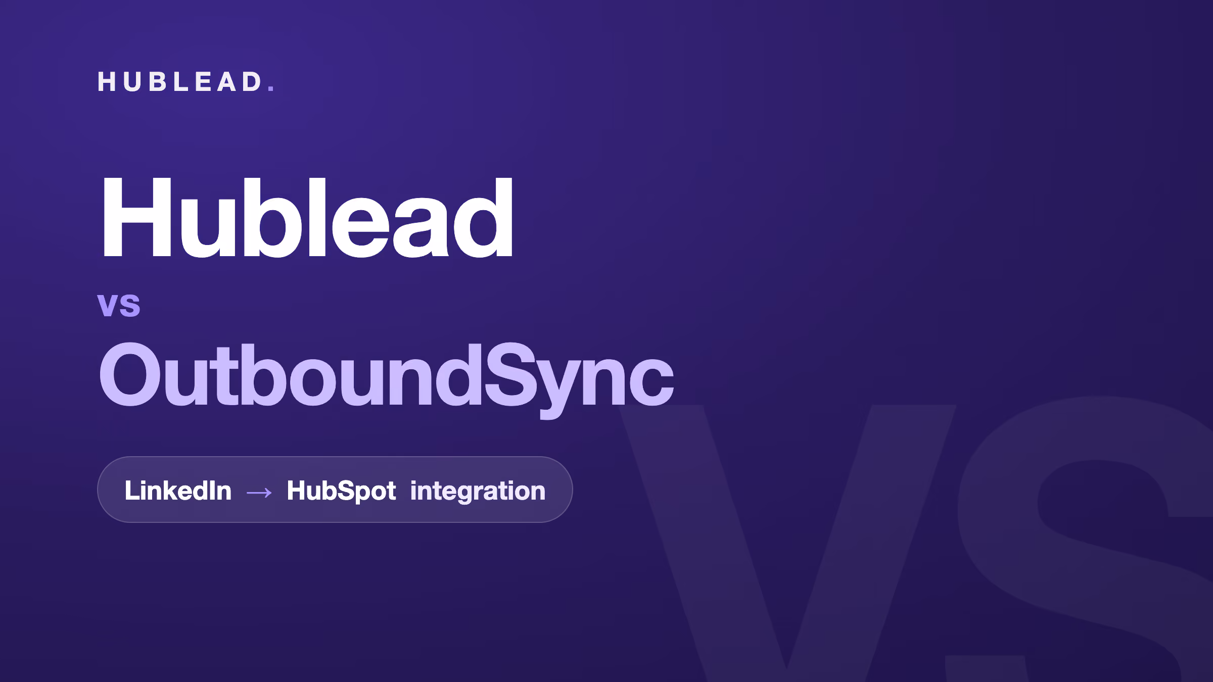 Comparison: Hublead vs OutboundSync (LinkedIn to HubSpot)
