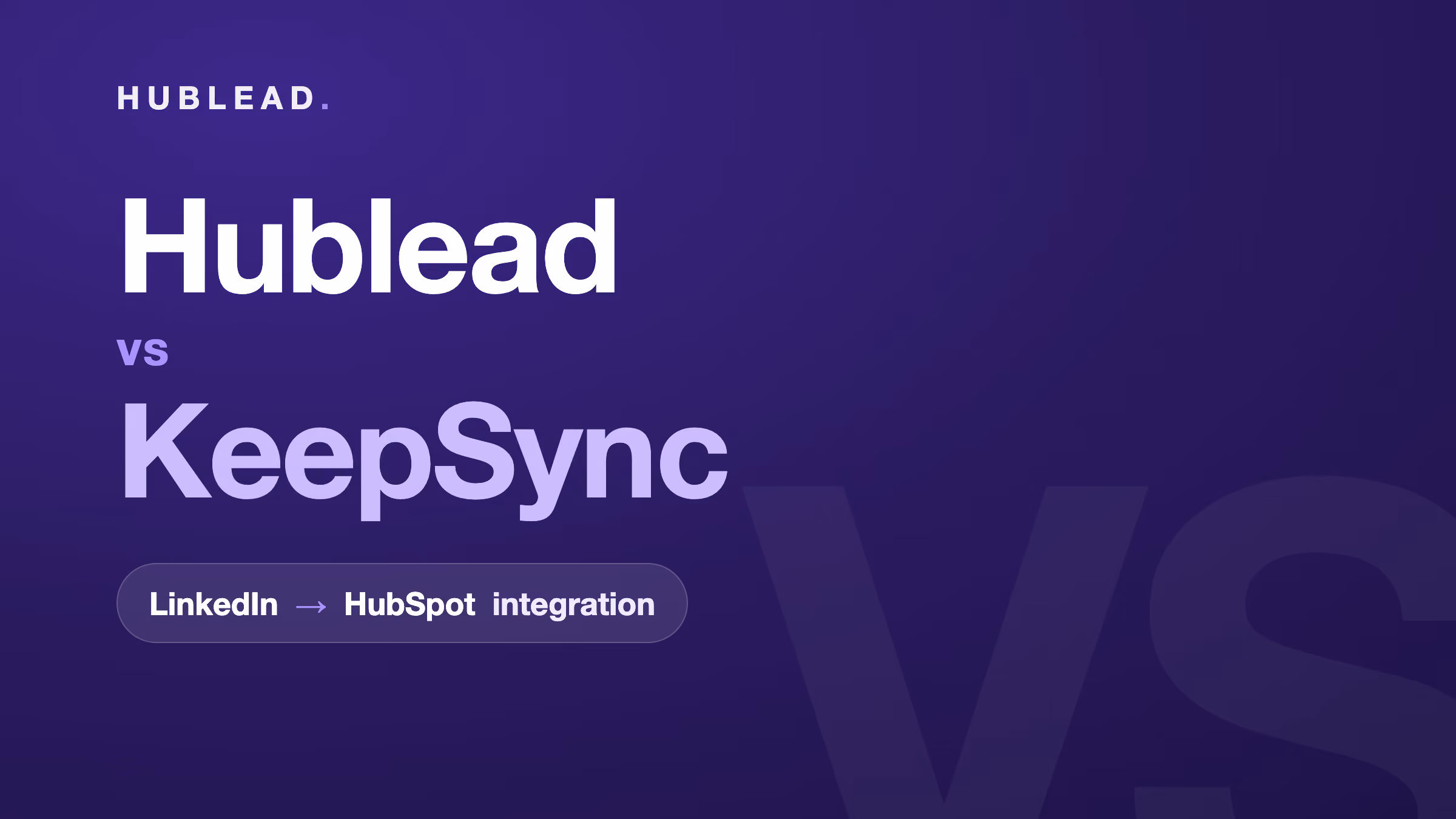 Comparison: Hublead vs KeepSync (LinkedIn to HubSpot)