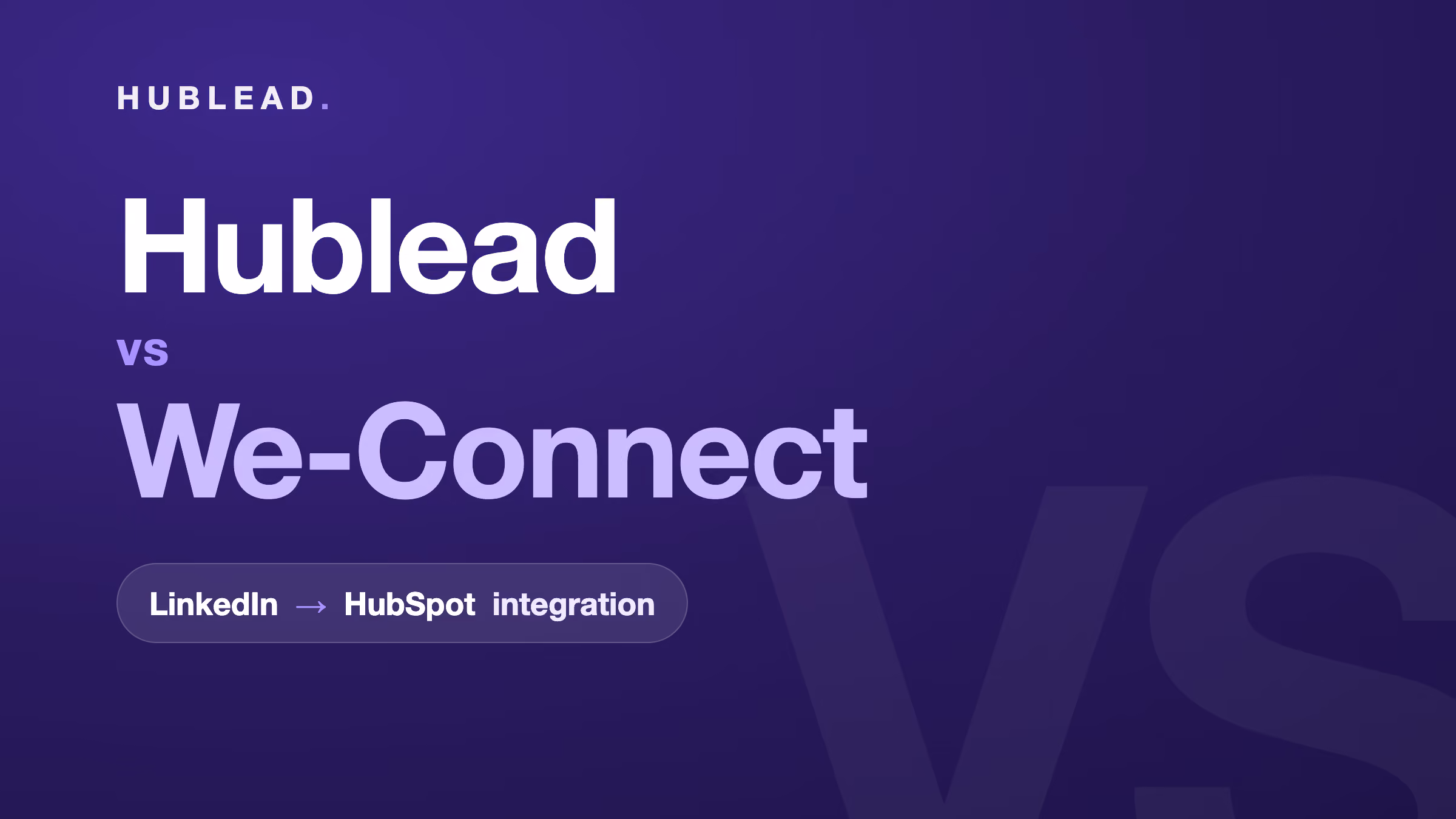 Comparison: Hublead vs We-Connect (LinkedIn to HubSpot)