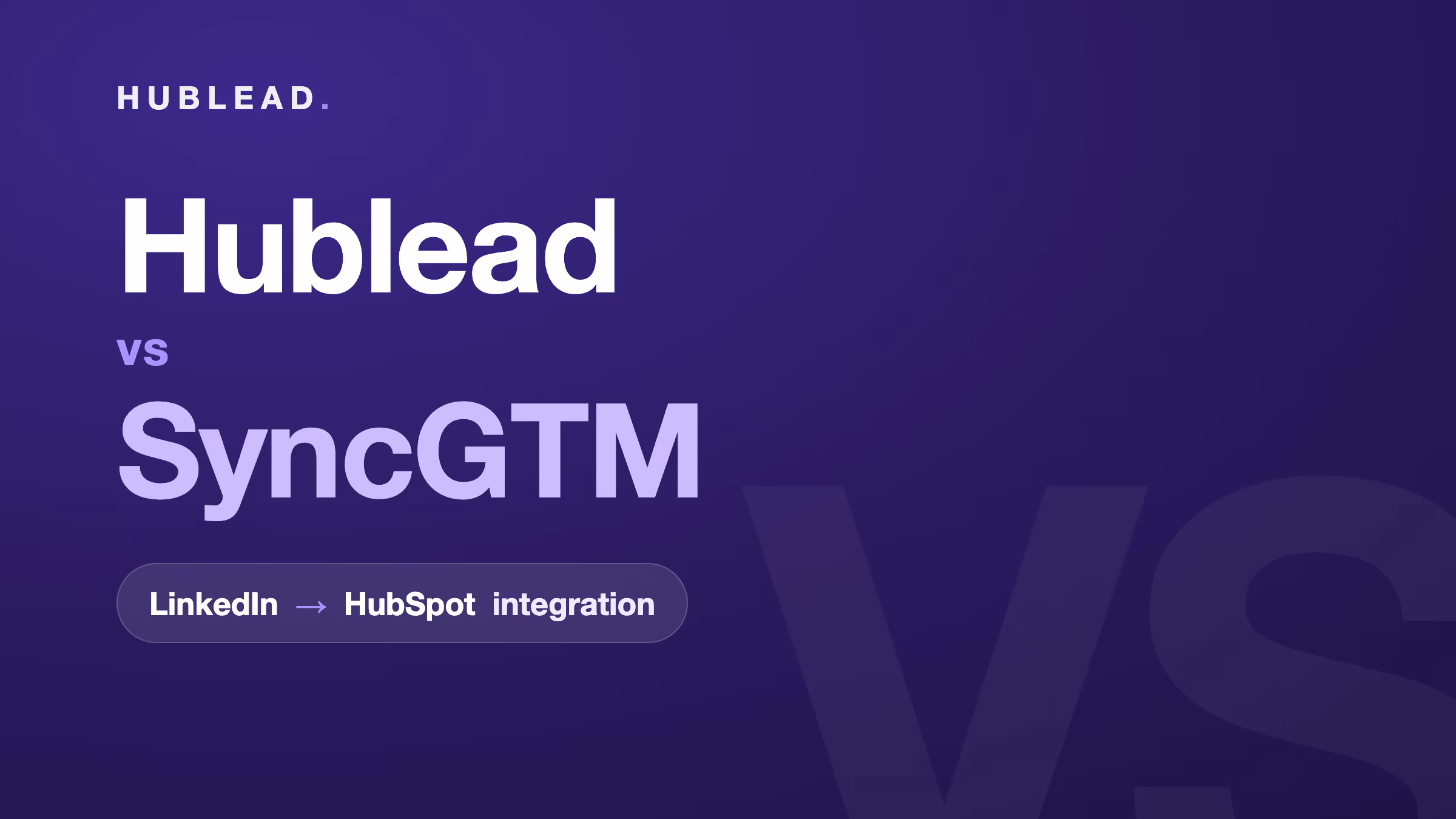 Comparison: Hublead vs SyncGTM (LinkedIn to HubSpot)
