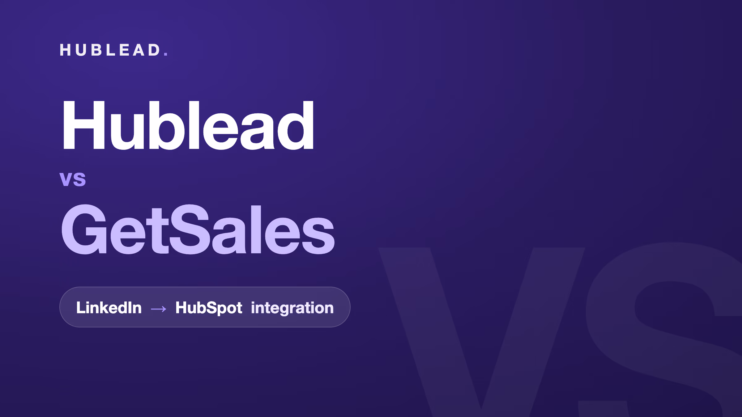 Comparison: Hublead vs GetSales (LinkedIn to HubSpot)