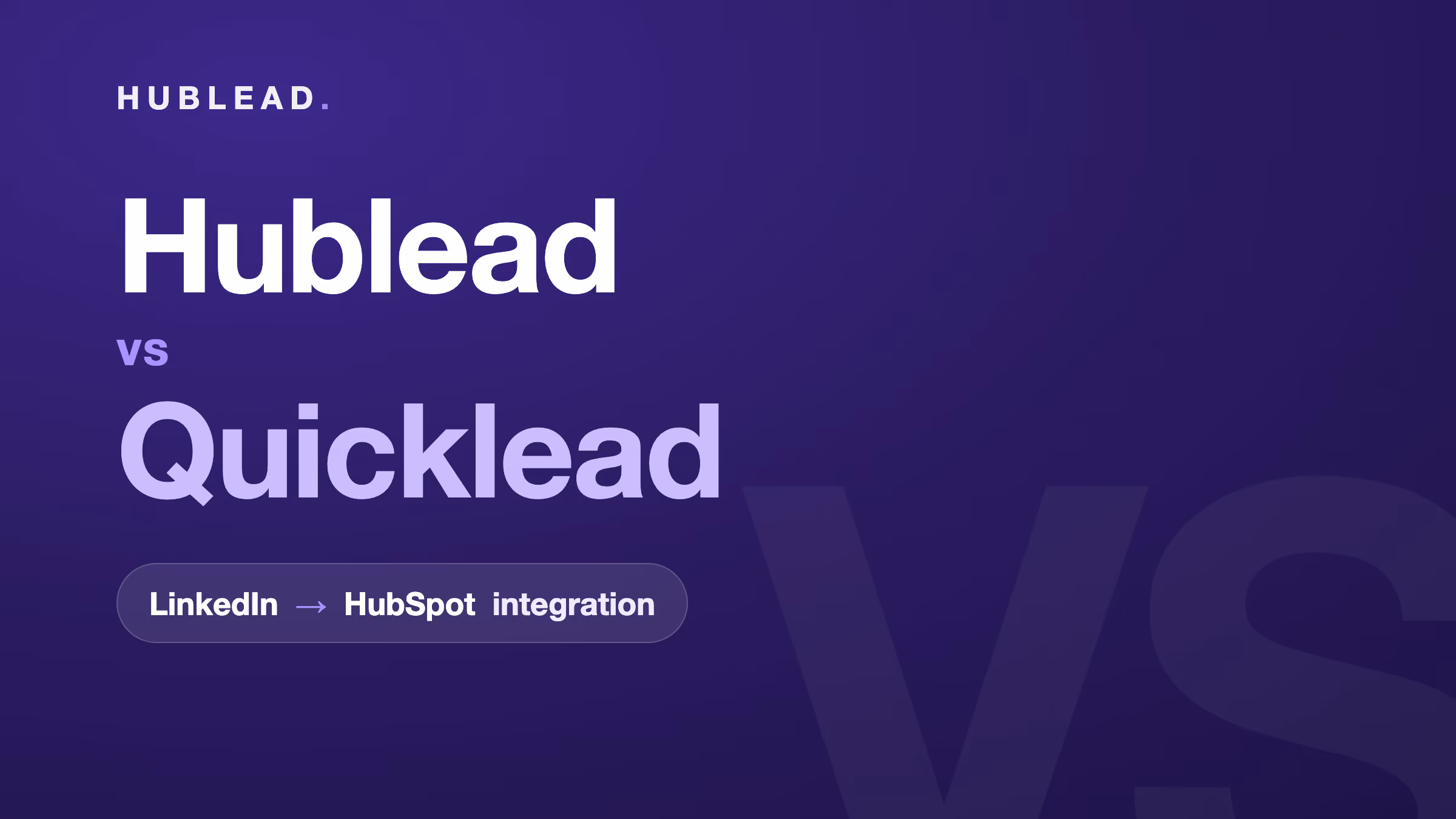 Comparison: Hublead vs Quicklead (LinkedIn to HubSpot)