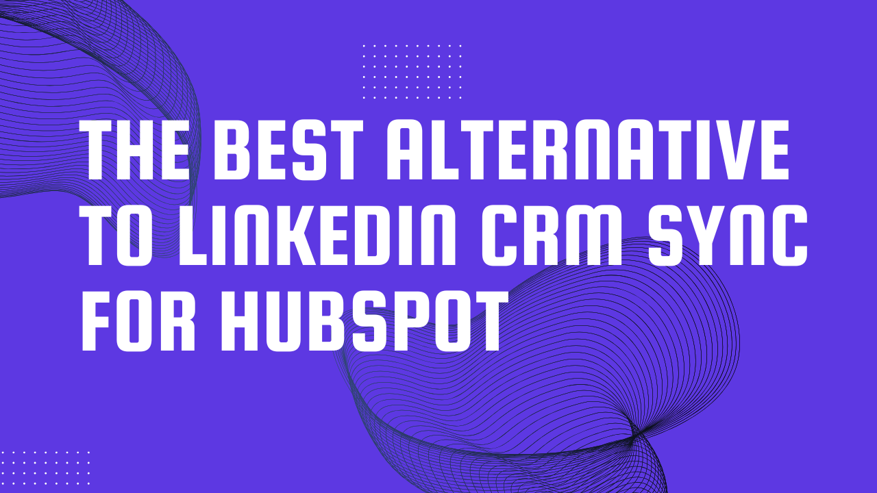 best alternative to linkedin crm sync