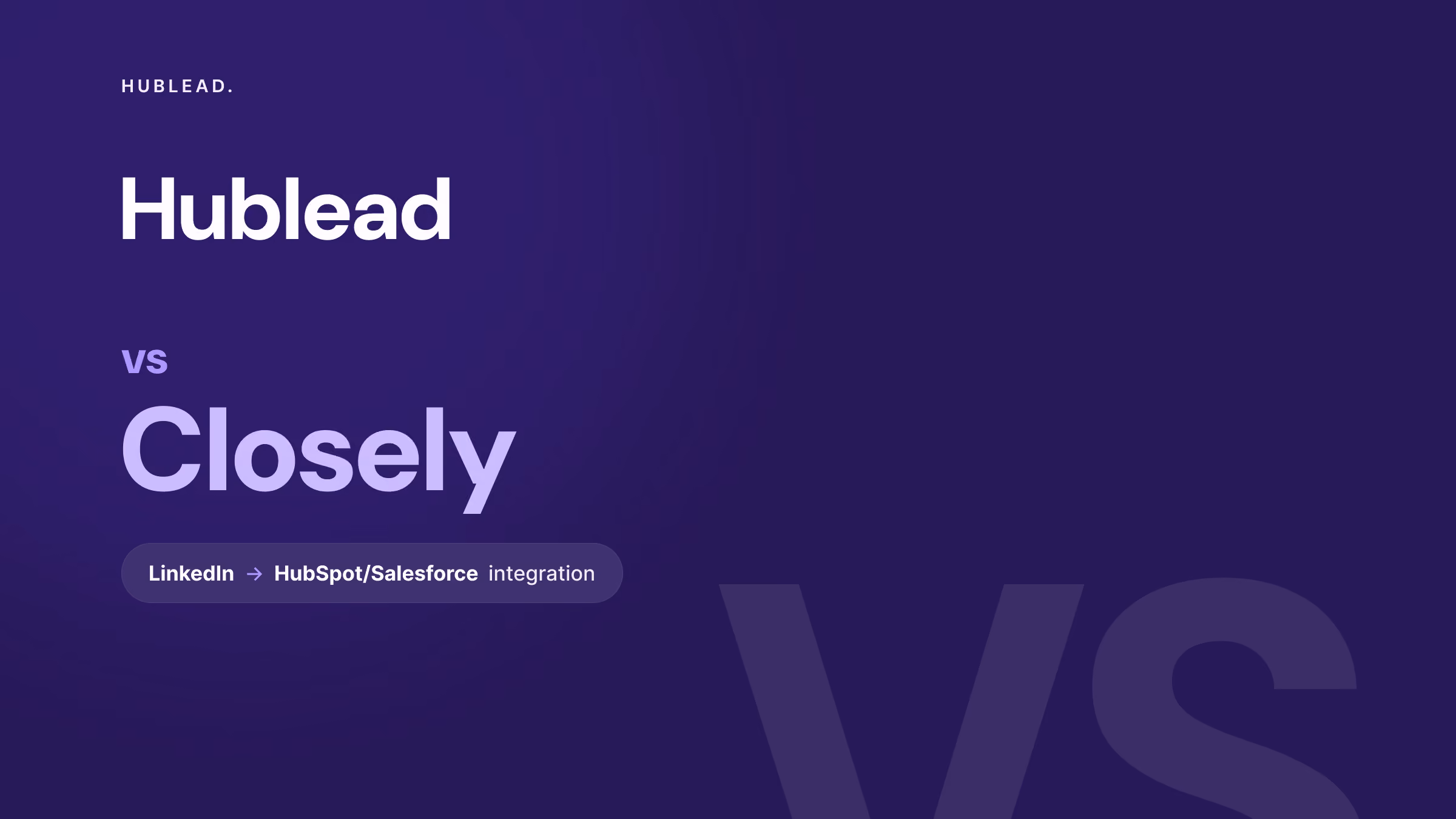 Comparison: Hublead vs Closely (LinkedIn to CRM)