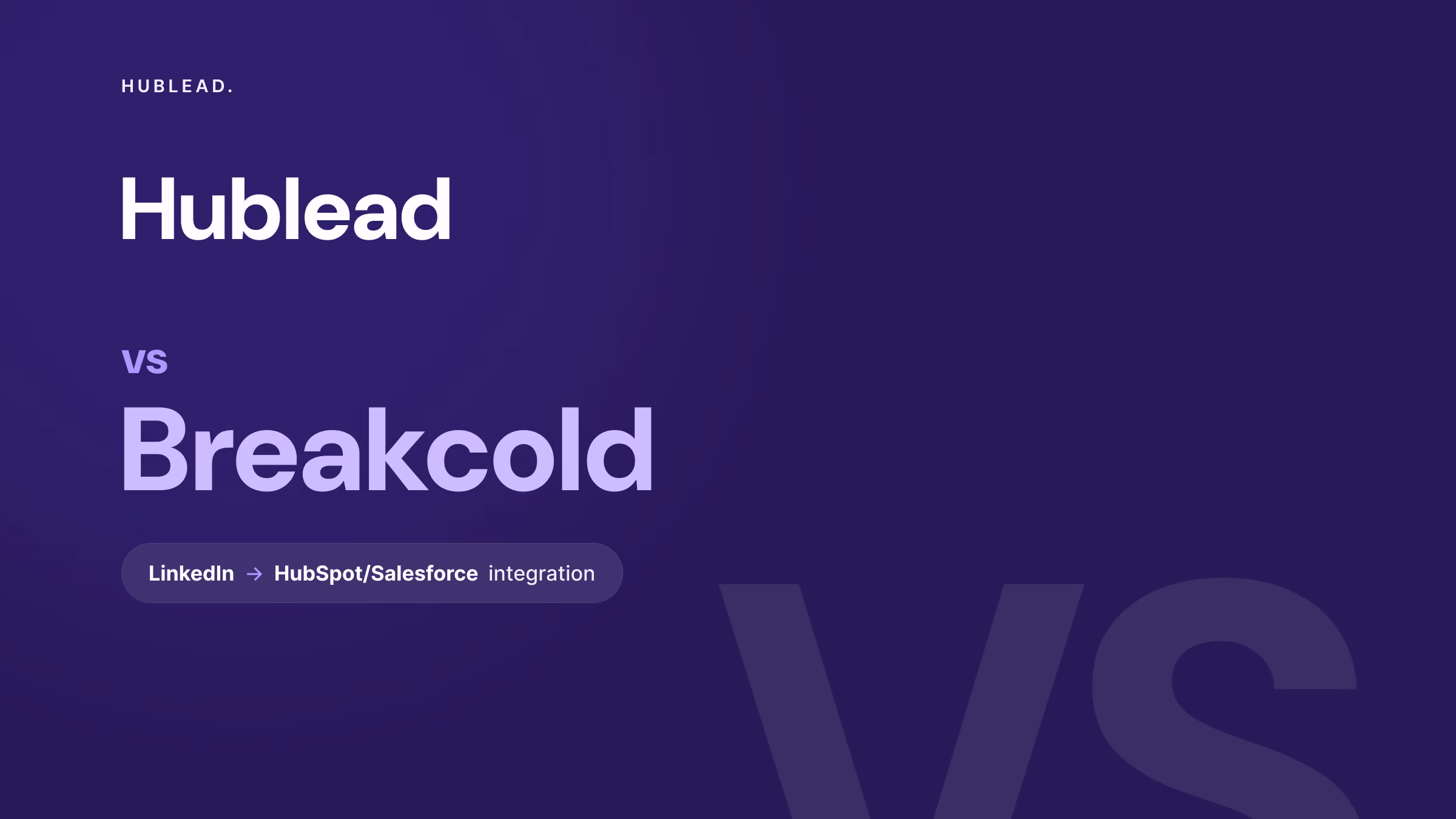 Comparison: Hublead vs Breakcold (LinkedIn to CRM)
