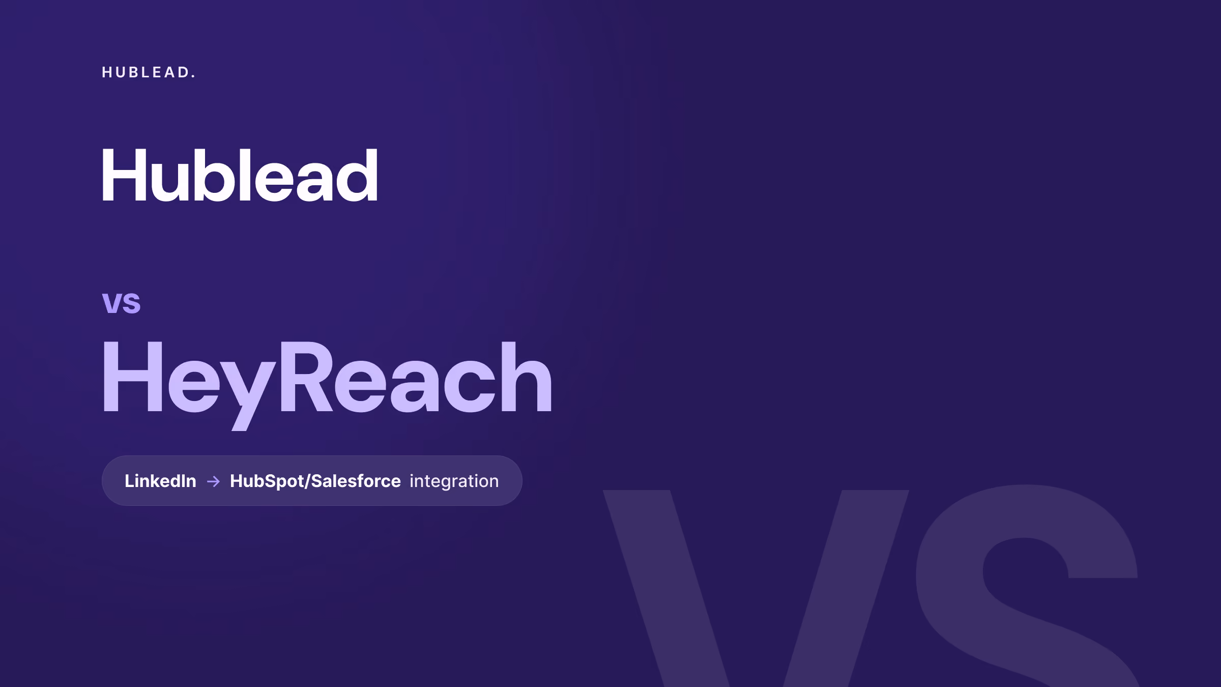 Comparison: Hublead vs HeyReach (LinkedIn to CRM)