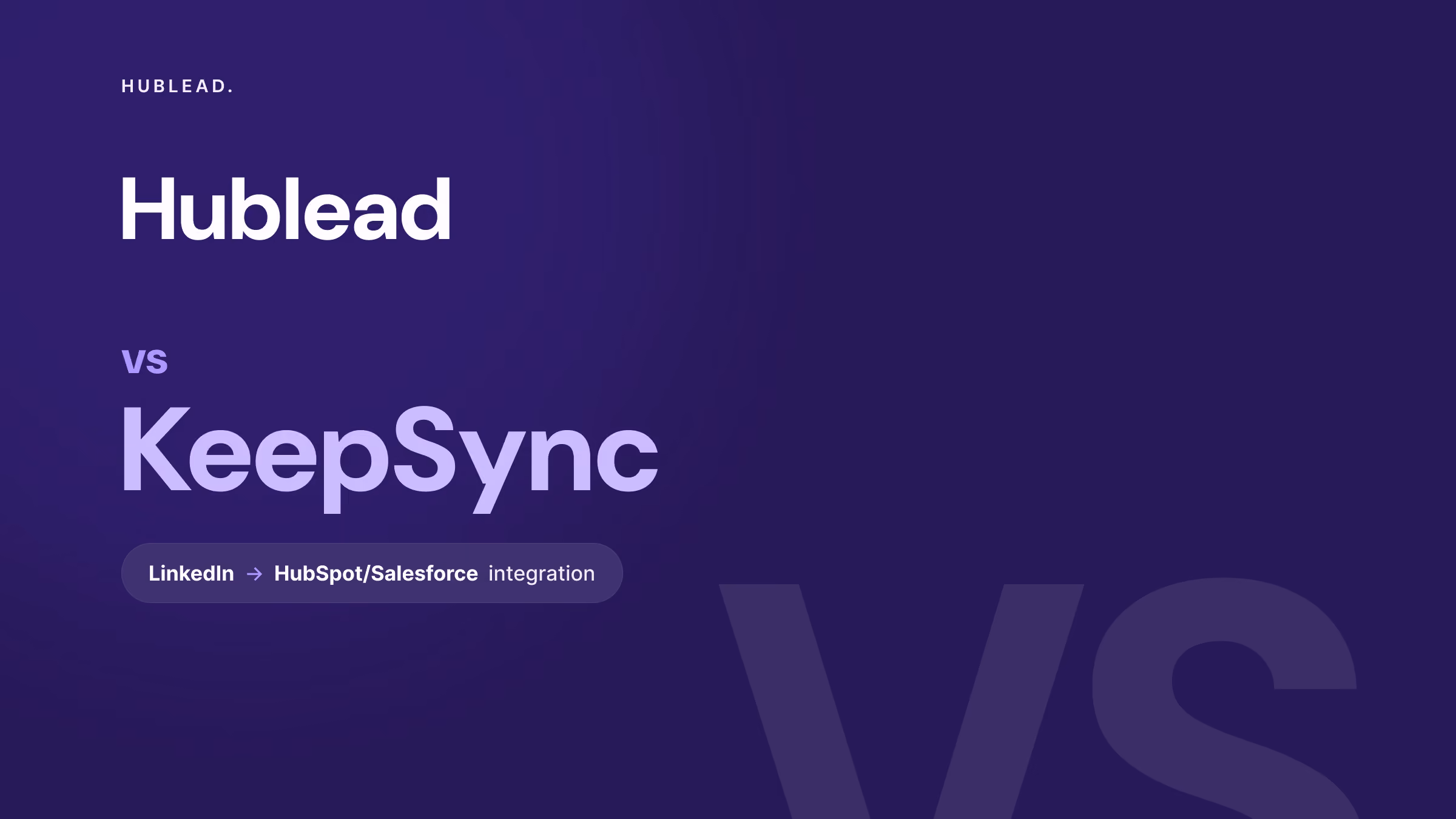 Comparison: Hublead vs KeepSync (LinkedIn to CRM)