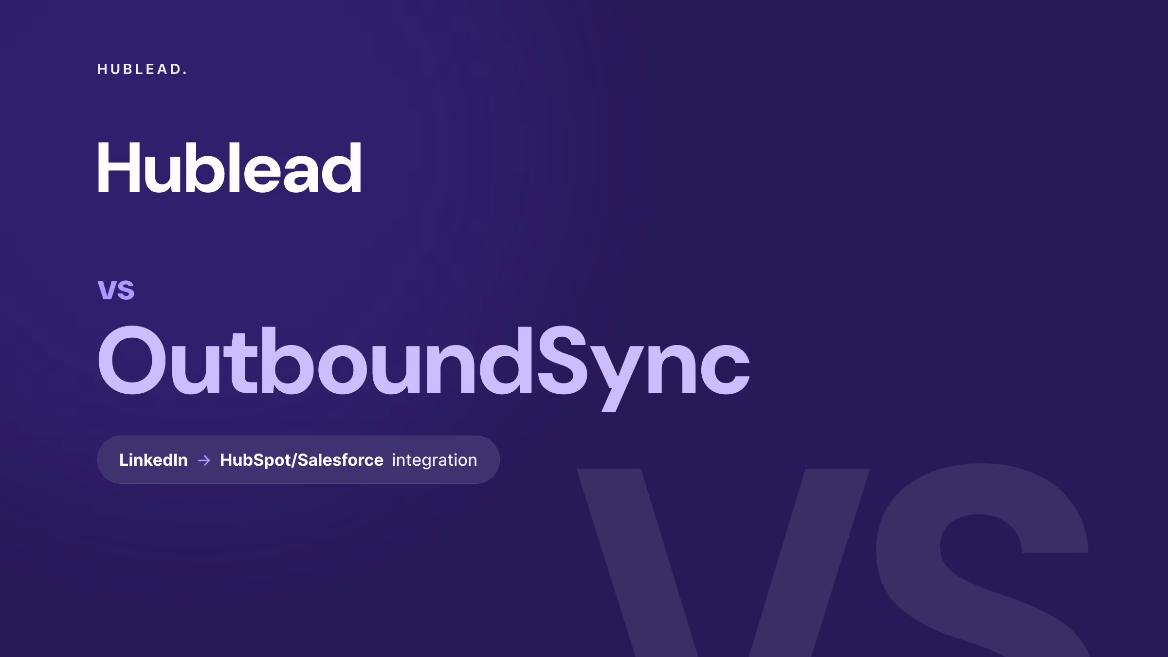 Comparison: Hublead vs OutboundSync (LinkedIn to CRM)