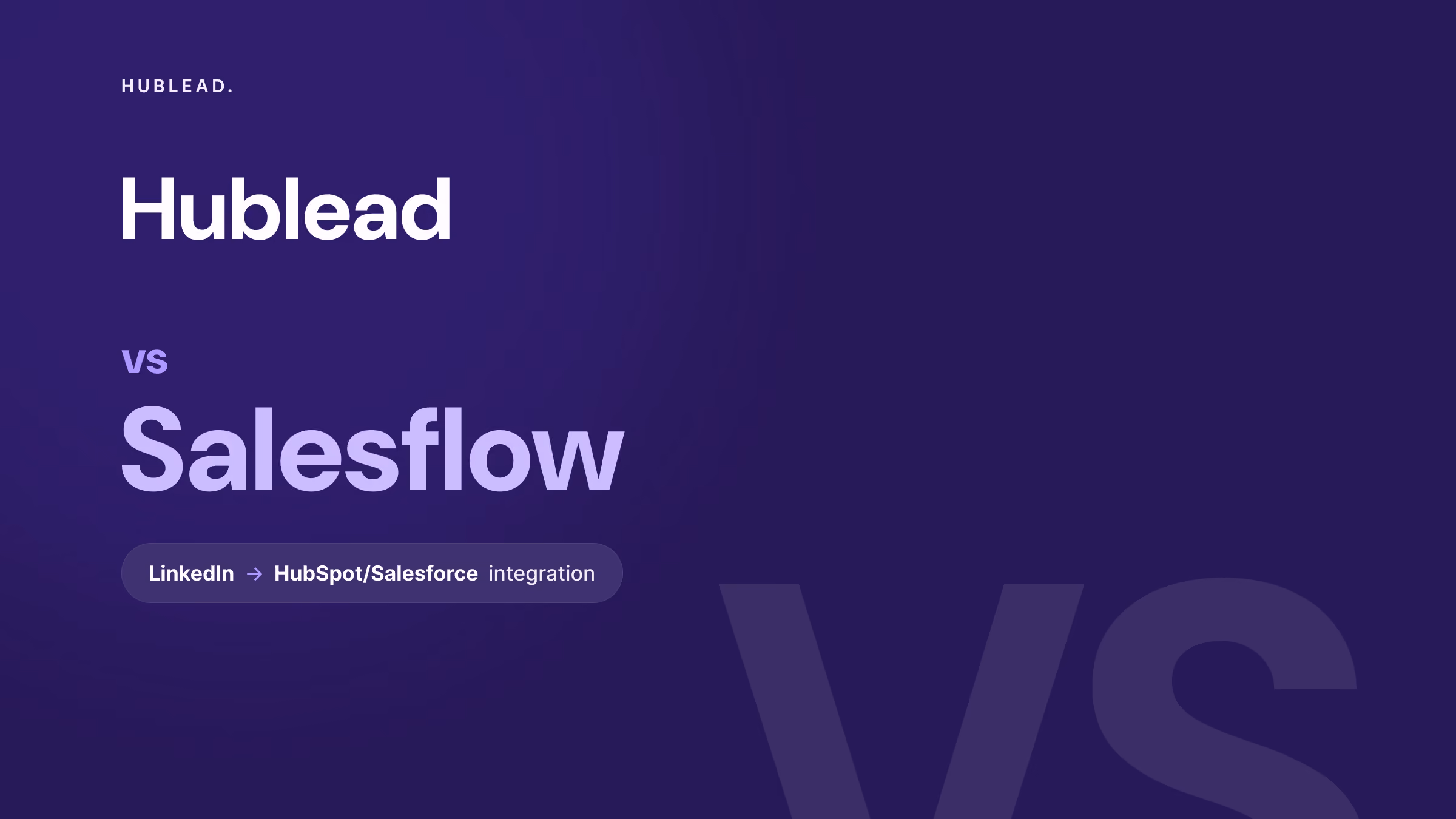 Comparison: Hublead vs Salesflow (LinkedIn to CRM)