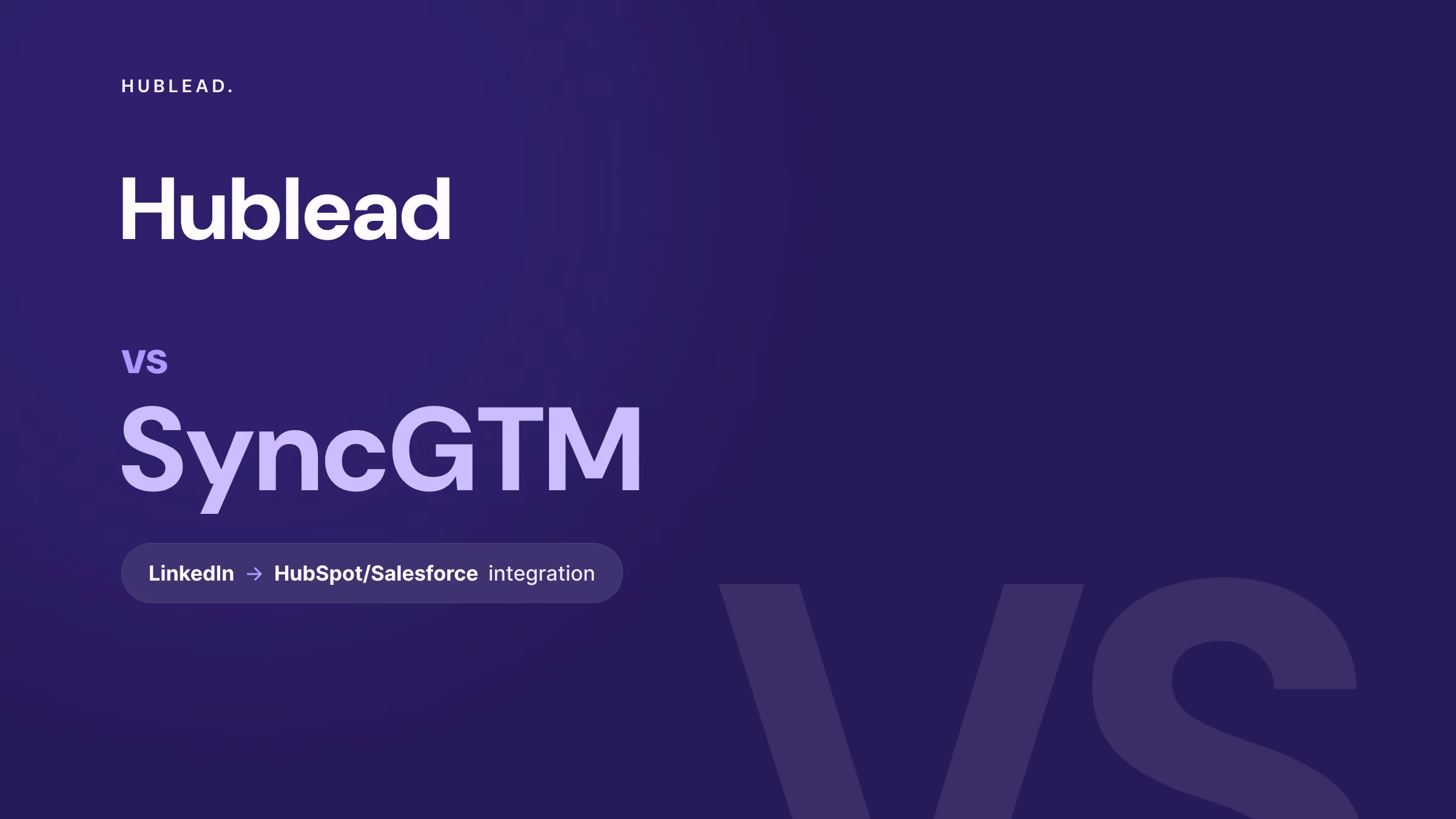 Comparison: Hublead vs SyncGTM (LinkedIn to CRM)