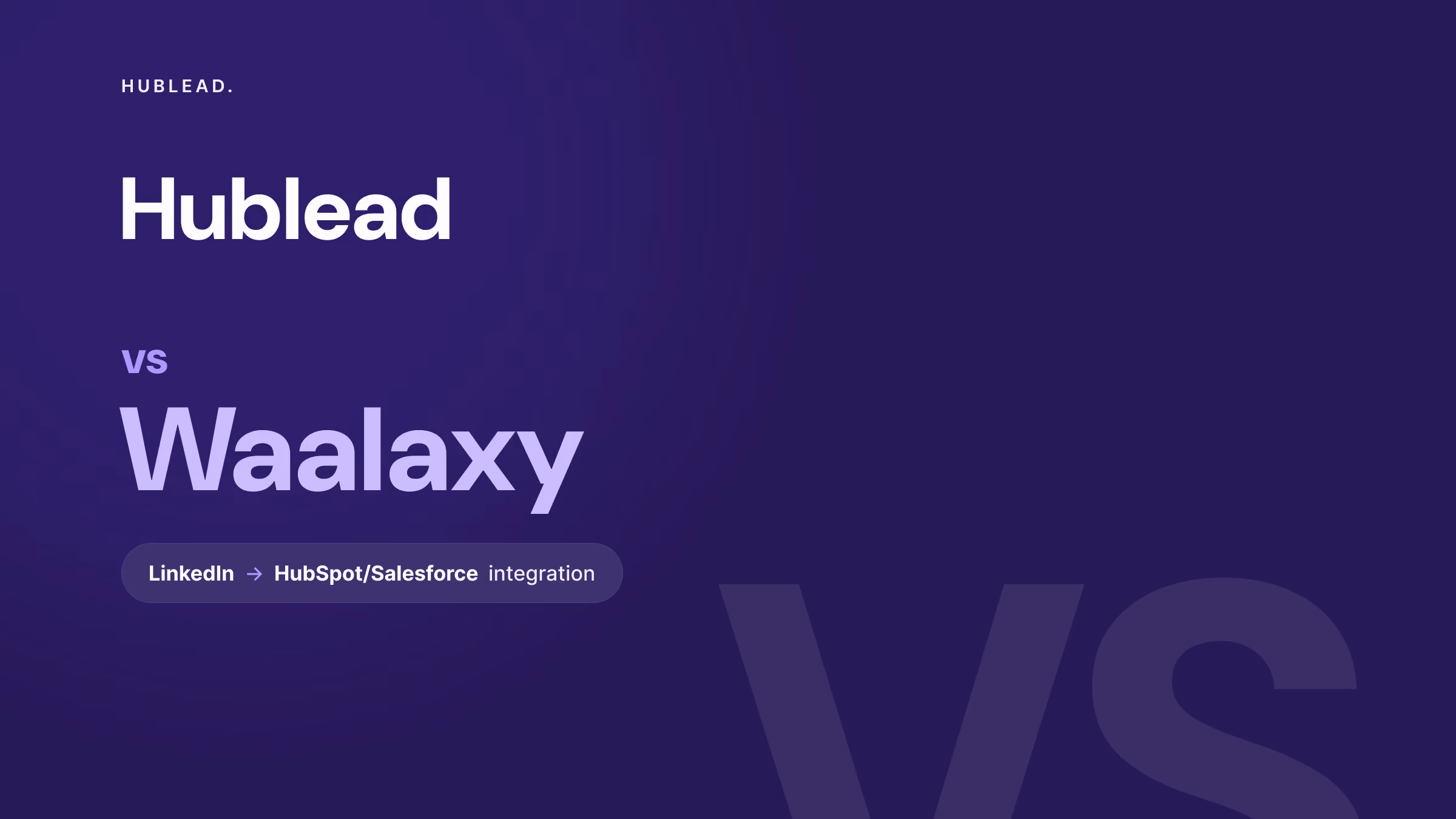 Comparison: Hublead vs Waalaxy (LinkedIn + CRM workflows)