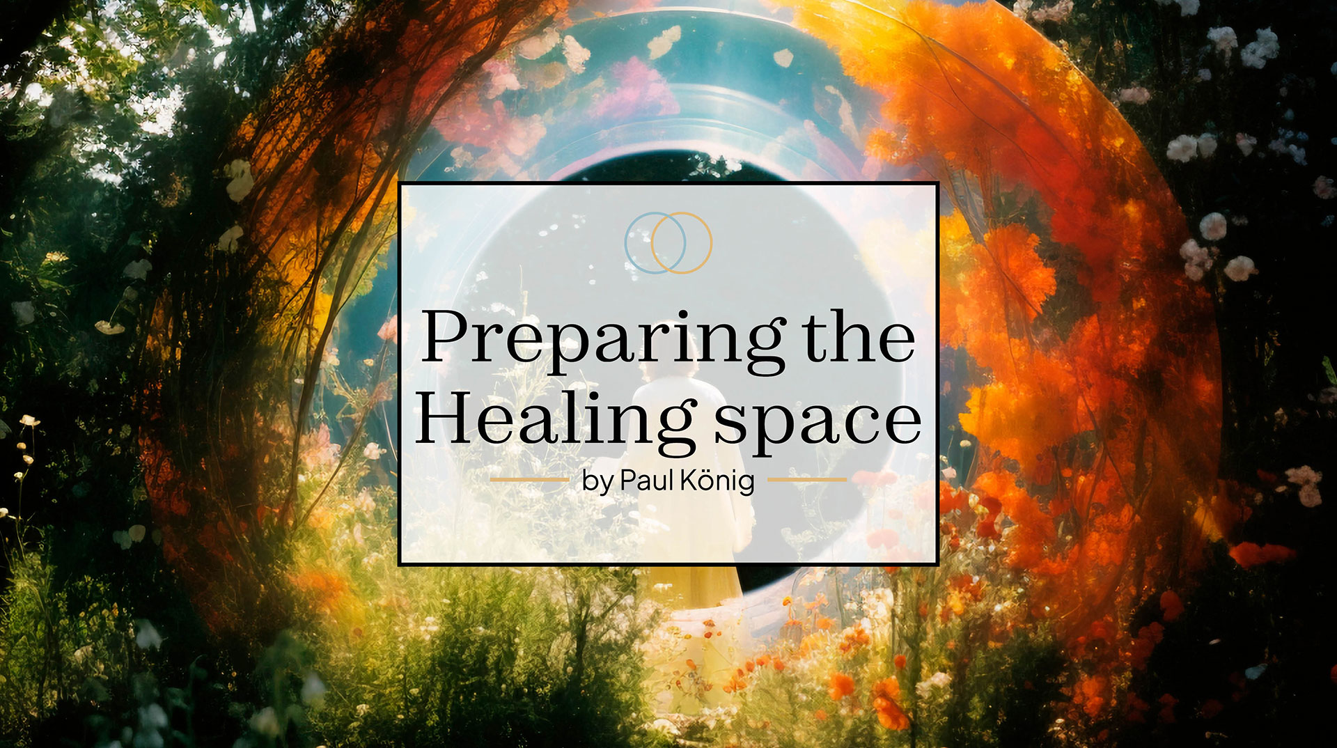 An approach to preparing the Healing space, and to open and close a Healing session