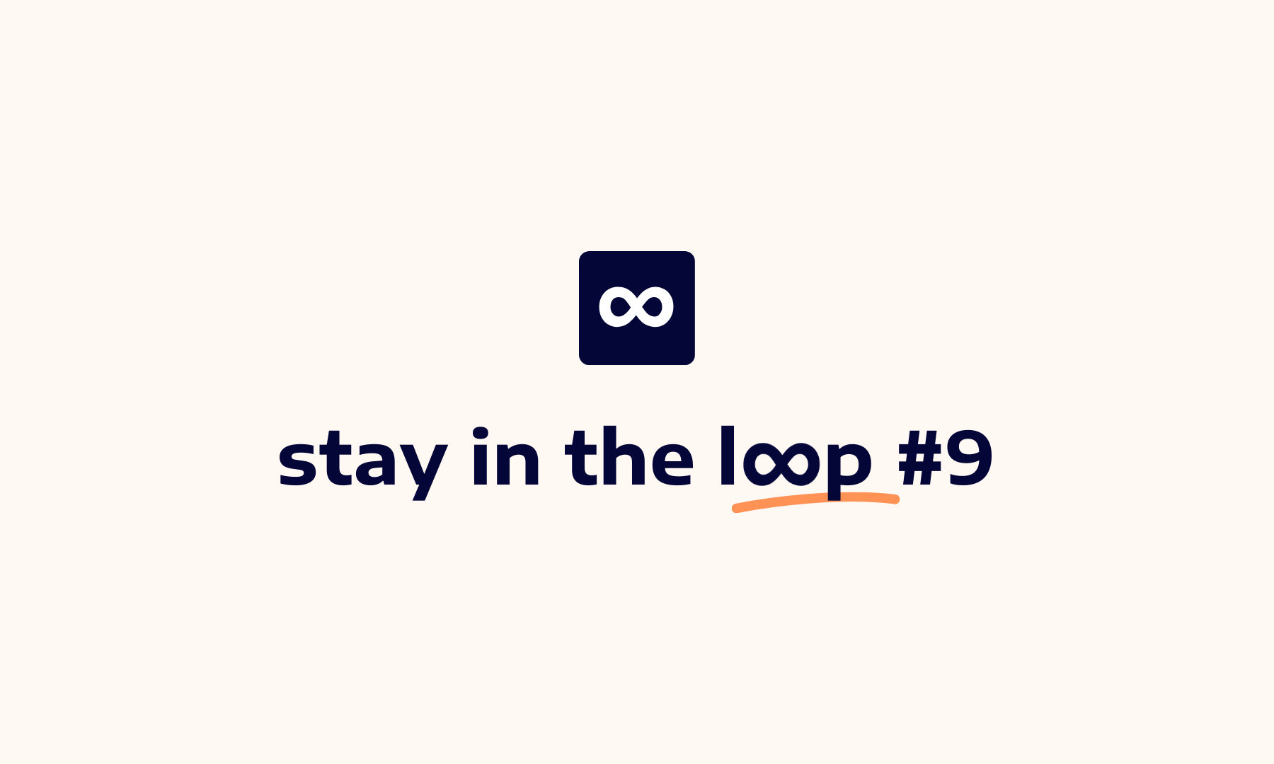 Stay in the loop #9 - From outputs to outcomes