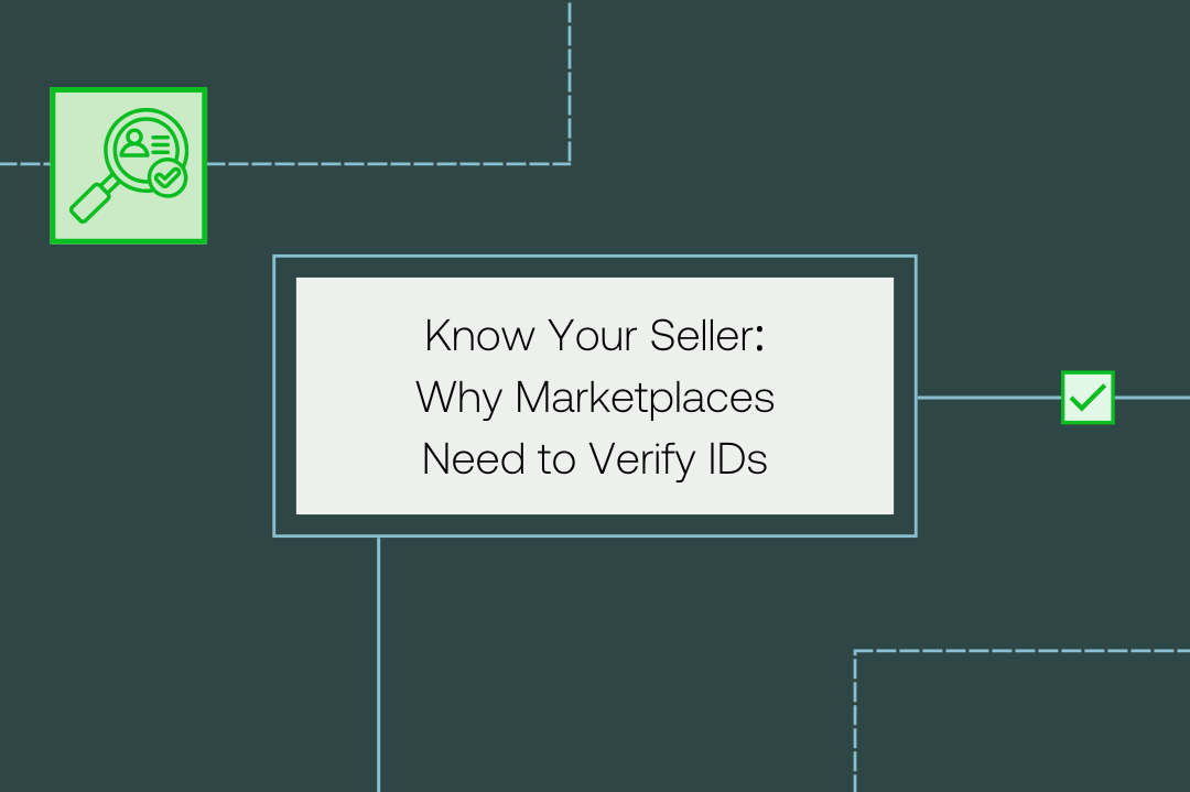 Know Your Seller: Why Marketplaces Need to Verify Identities