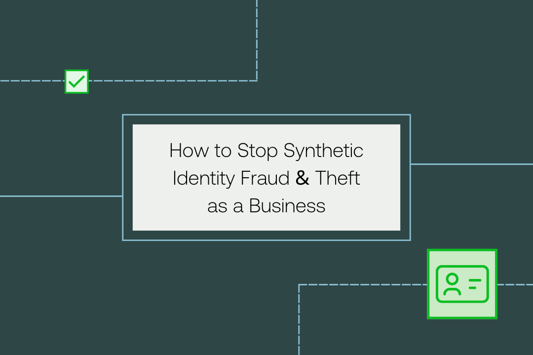 How to Stop Synthetic Identity Fraud & Theft as a Business