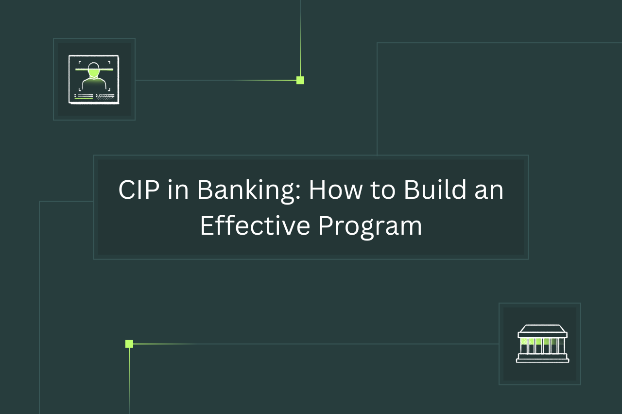 CIP in Banking: How to Build an Effective Program