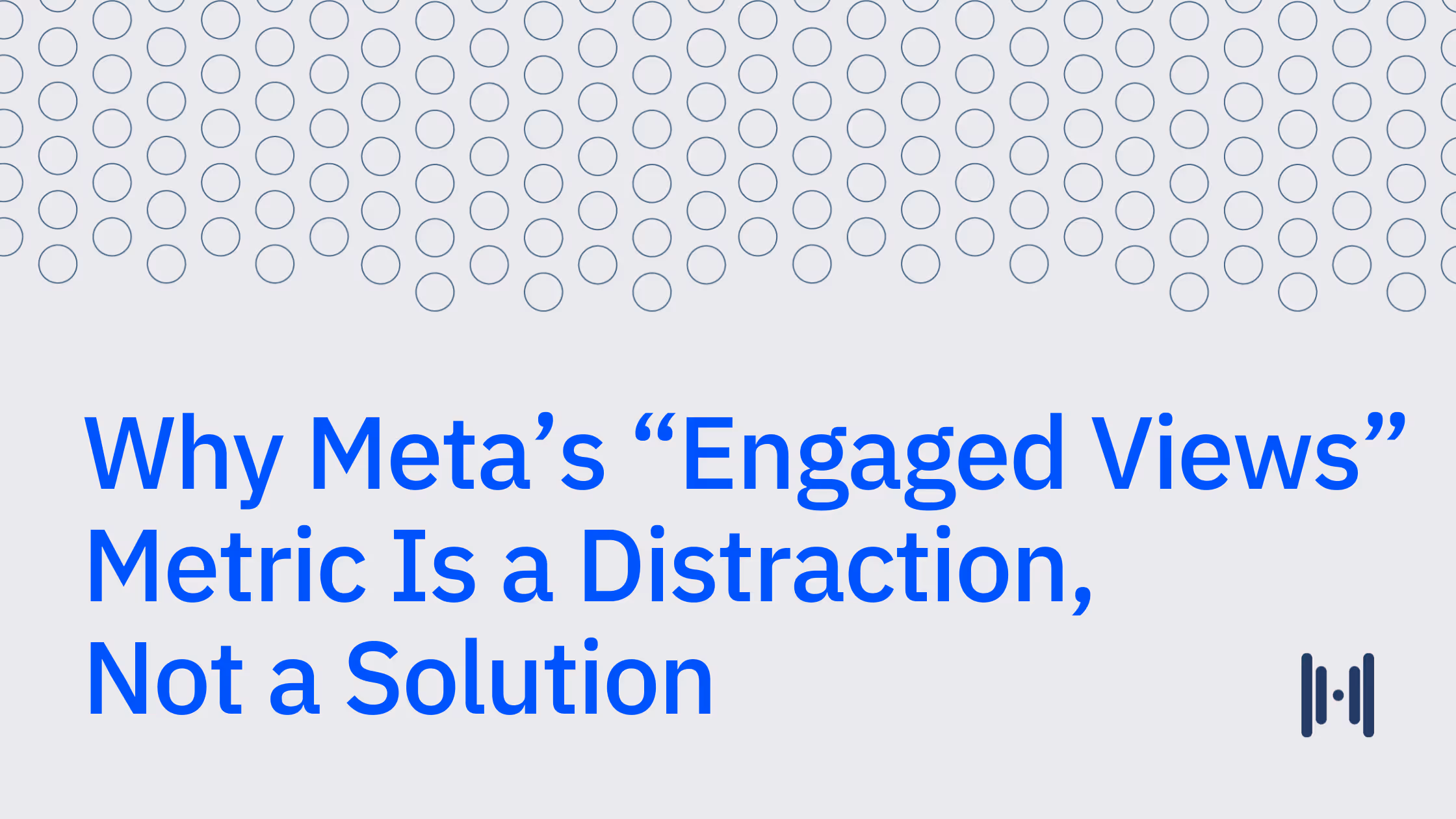 Why Meta's “Engaged Views” Is a Distraction, Not a Solution