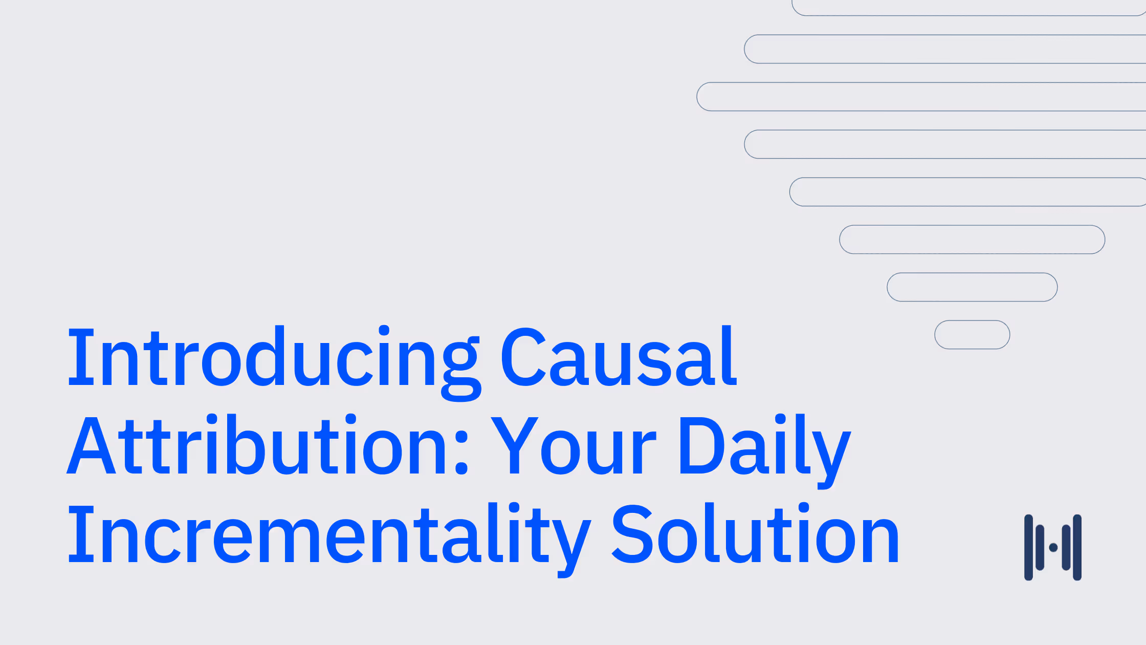 Introducing Causal Attribution: Your New Daily Incrementality Solution