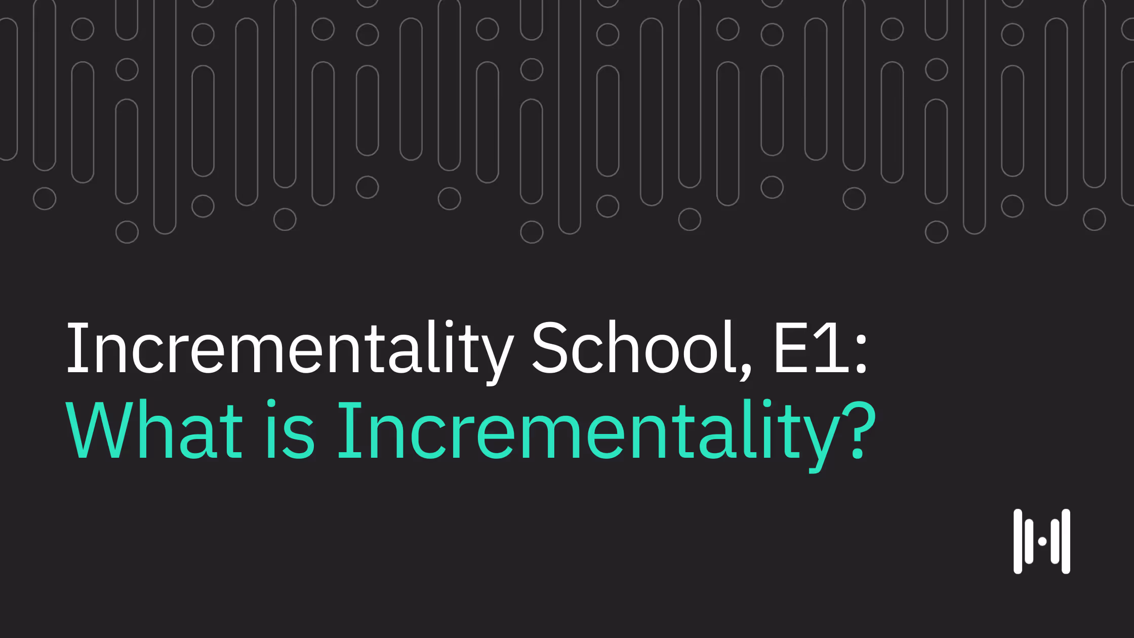 Incrementality School, E1: What is Incrementality?
