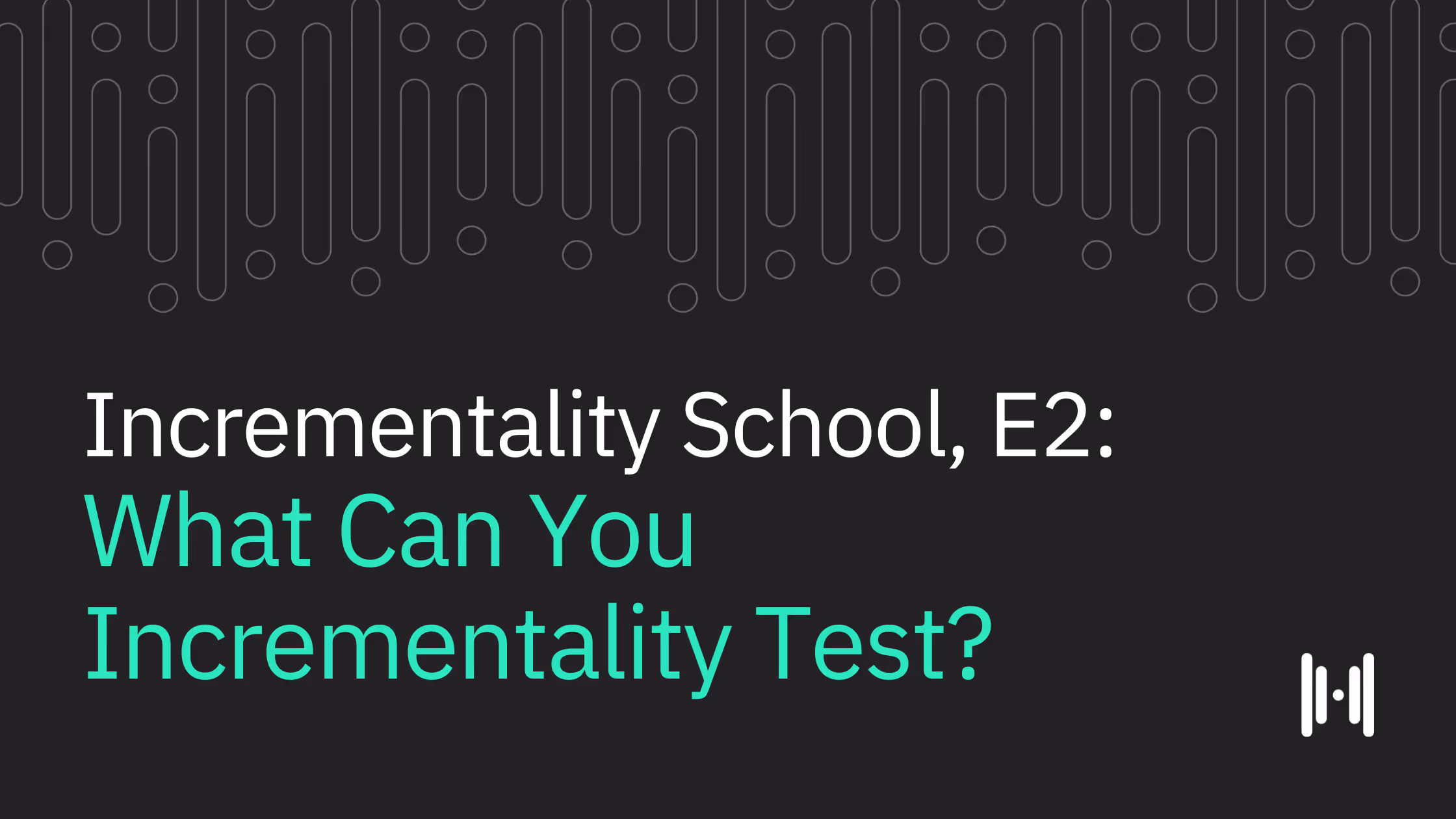 Incrementality School, E2: What Can You Incrementality Test?