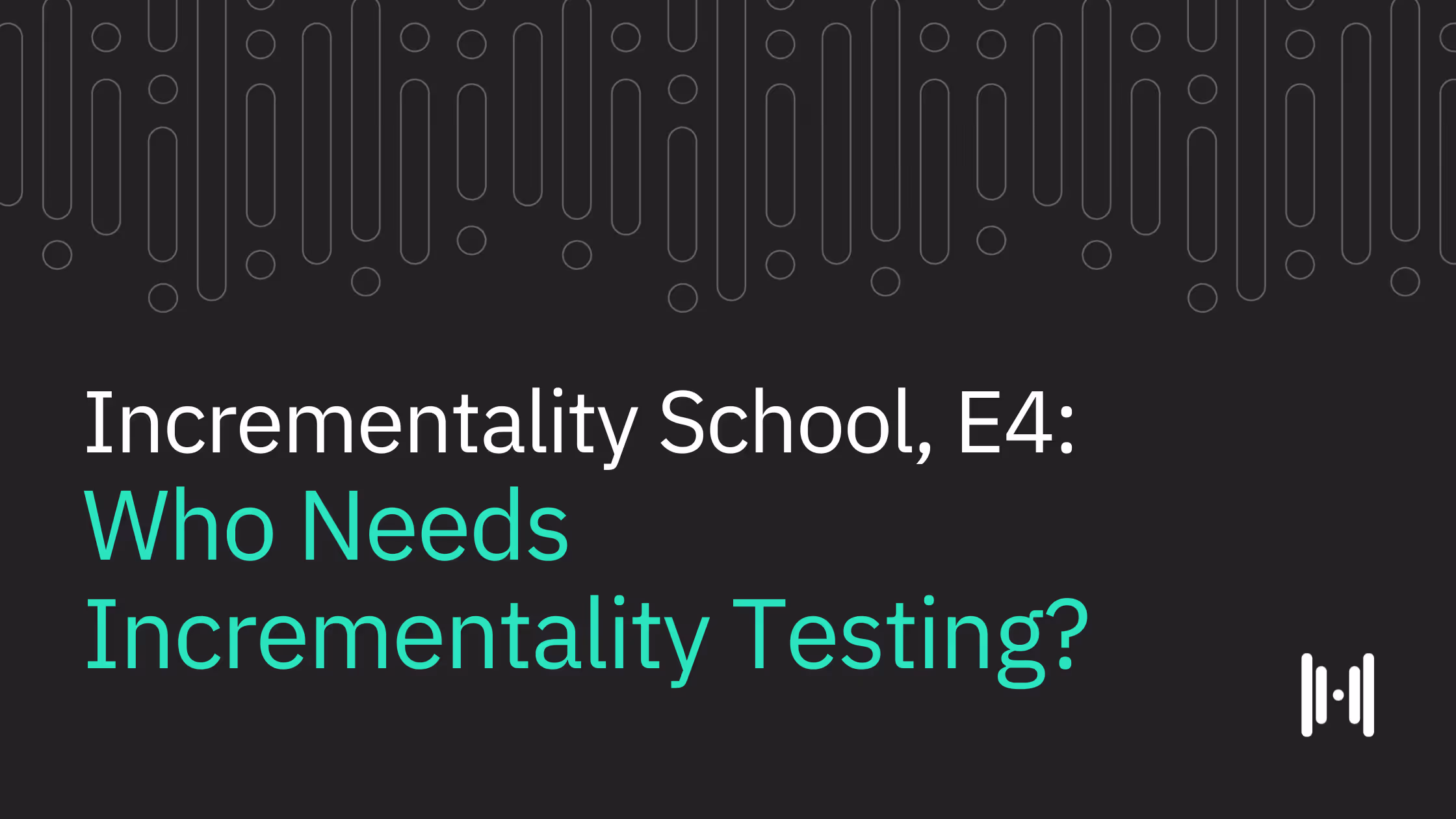 Incrementality School, E4: Who Needs Incrementality Testing?