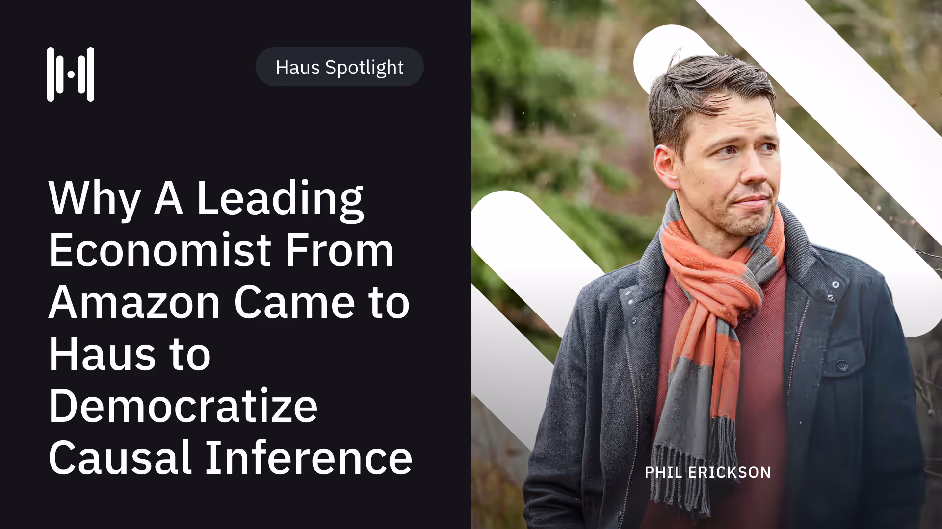 Why A Leading Economist From Amazon Came to Haus to Democratize Causal Inference