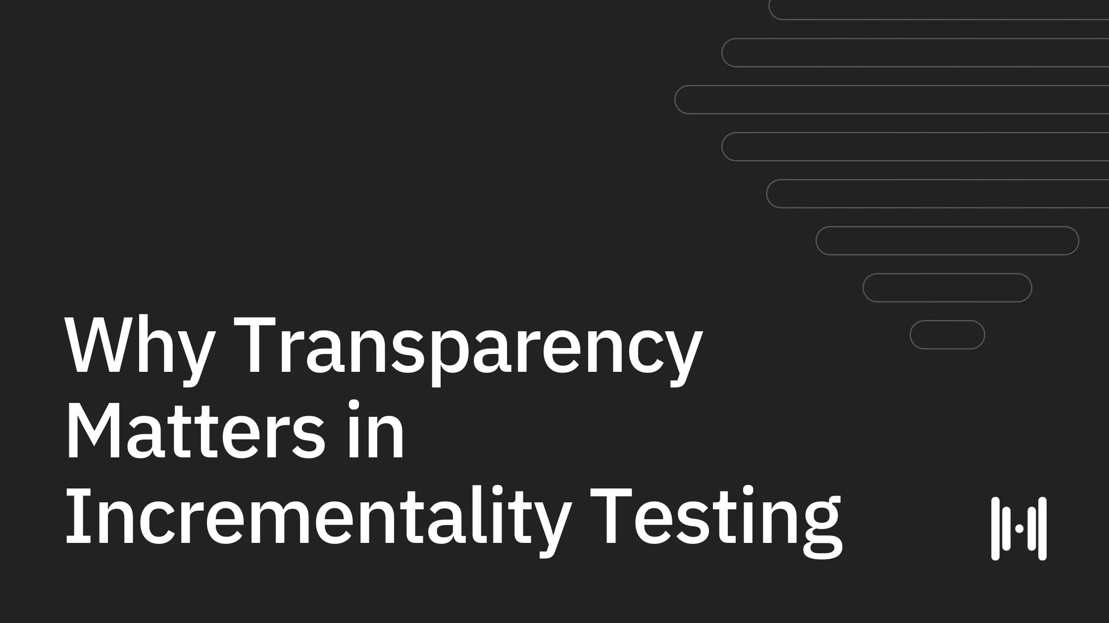 Beyond the Buzzwords: Why Transparency Matters in Incrementality Testing