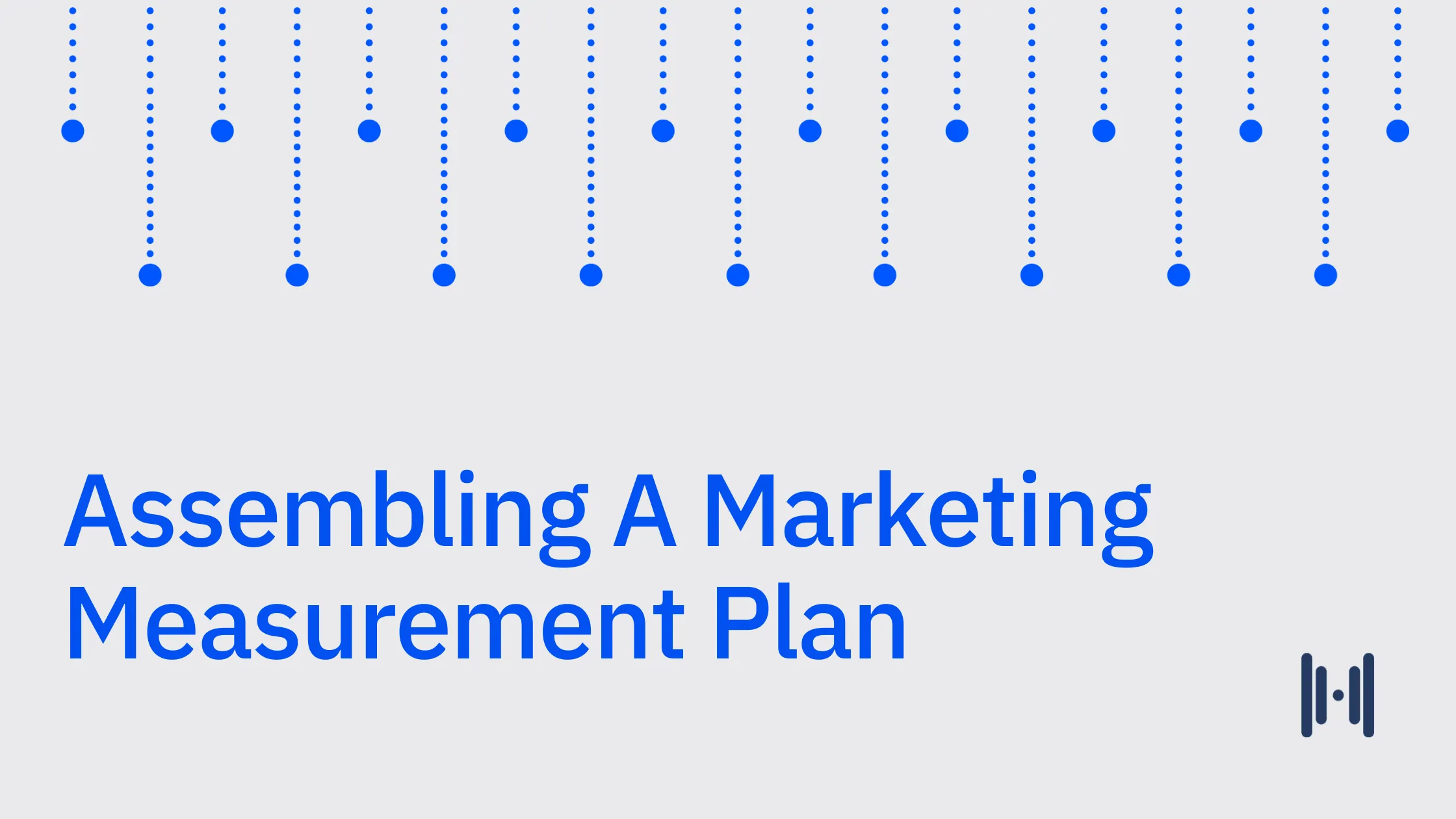 Assembling A Marketing Measurement Plan