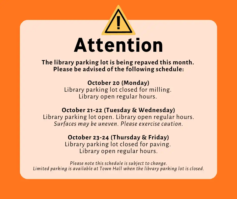 Library parking lot repaving schedule notice for October 20-24. Lot closed for milling and paving on Monday, Thursday, and Friday.