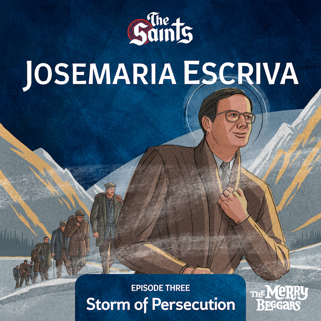 Josemaria Escriva: Episode Three